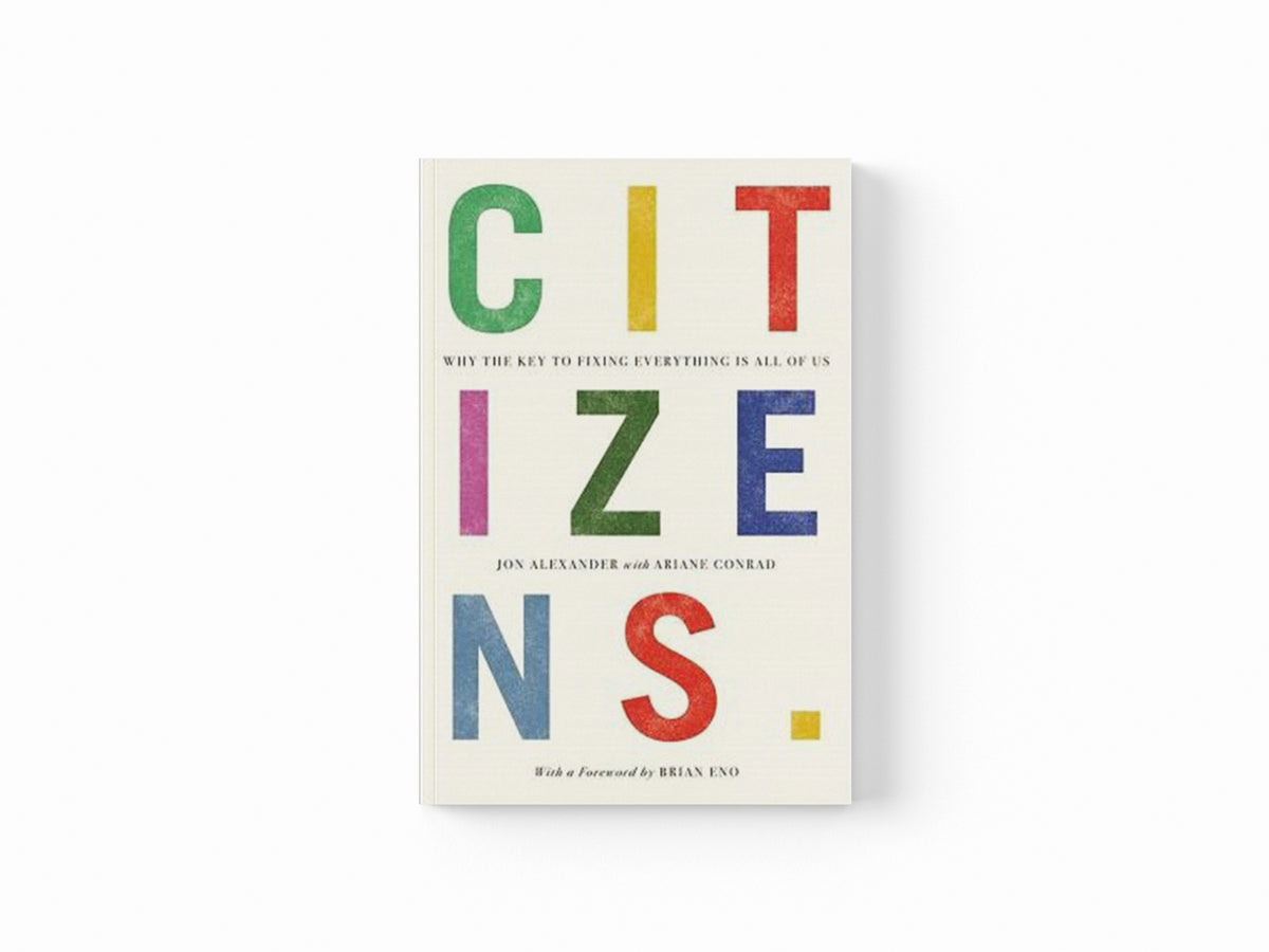 Citizens by Jon Alexander; 9781912454884