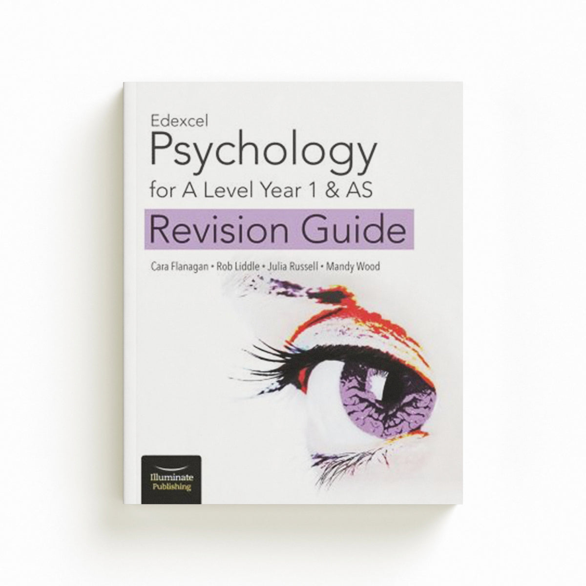 Edexcel Psychology for A Level Year 1 & AS: Revision Guide by Cara Flanagan; Rob Liddle; Mandy Wood; Julia Russell; 9781912820061