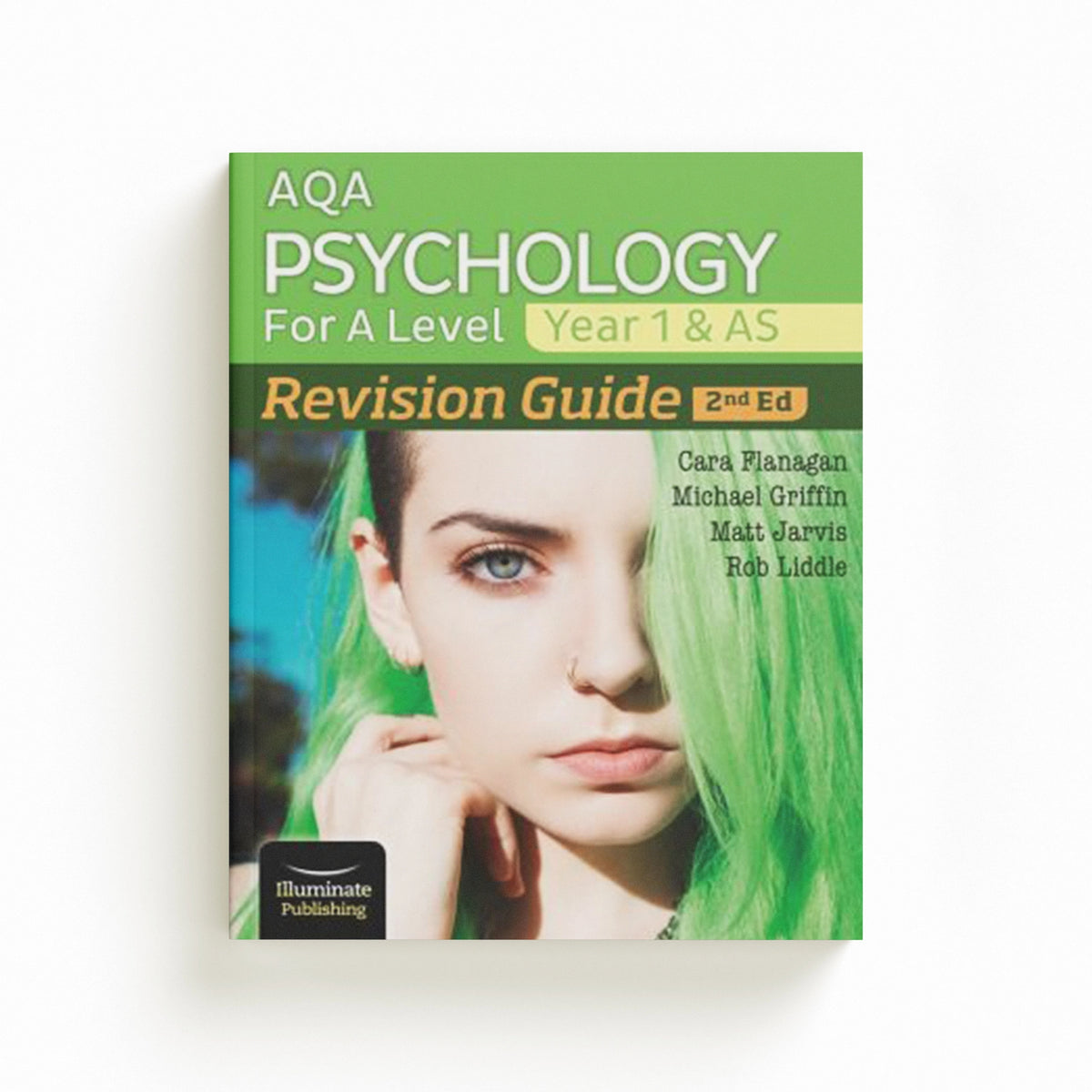 AQA Psychology for A Level Year 1 & AS Revision Guide: 2nd Edition by Flanagan, Cara; Liddle, Rob; Griffin, Michael; Jarvis, Matt; 9781912820436