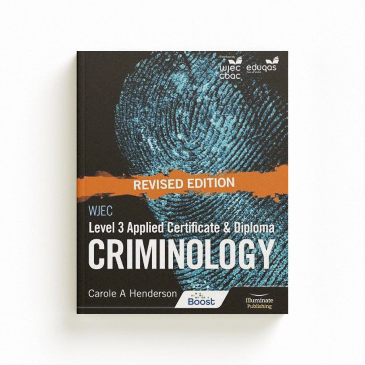 WJEC Level 3 Applied Certificate & Diploma Criminology: Revised Edition by Carole A Henderson; 9781912820986