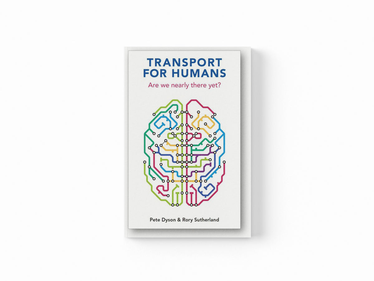 Transport For Humans by Pete Dyson; Rory Sutherland; 9781913019358