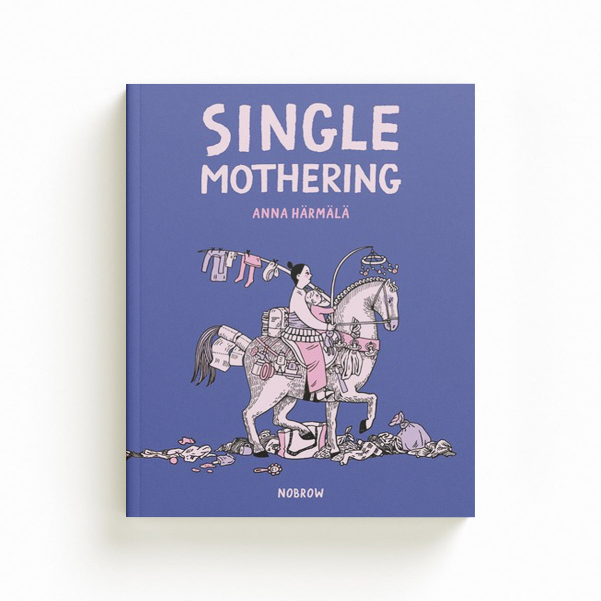 Single Mothering by Anna Harmala; 9781913123222
