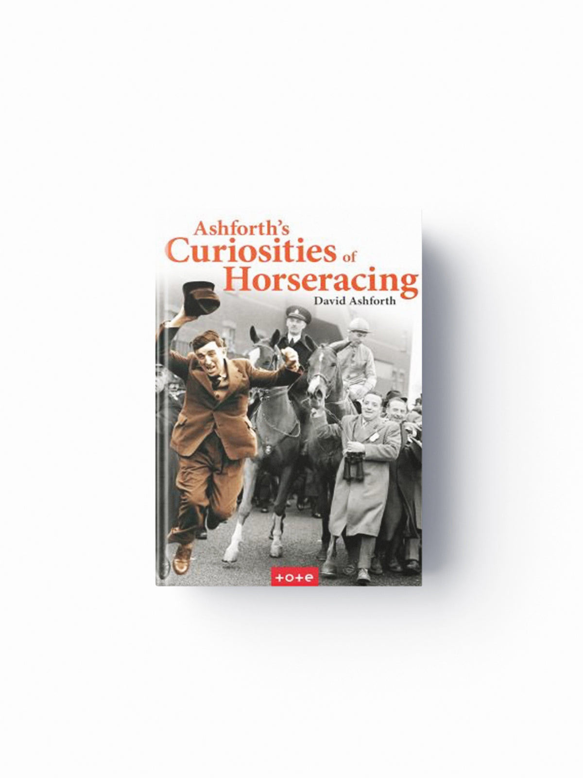Ashforth's Curiosities of Horseracing by David Ashforth; 9781913159467