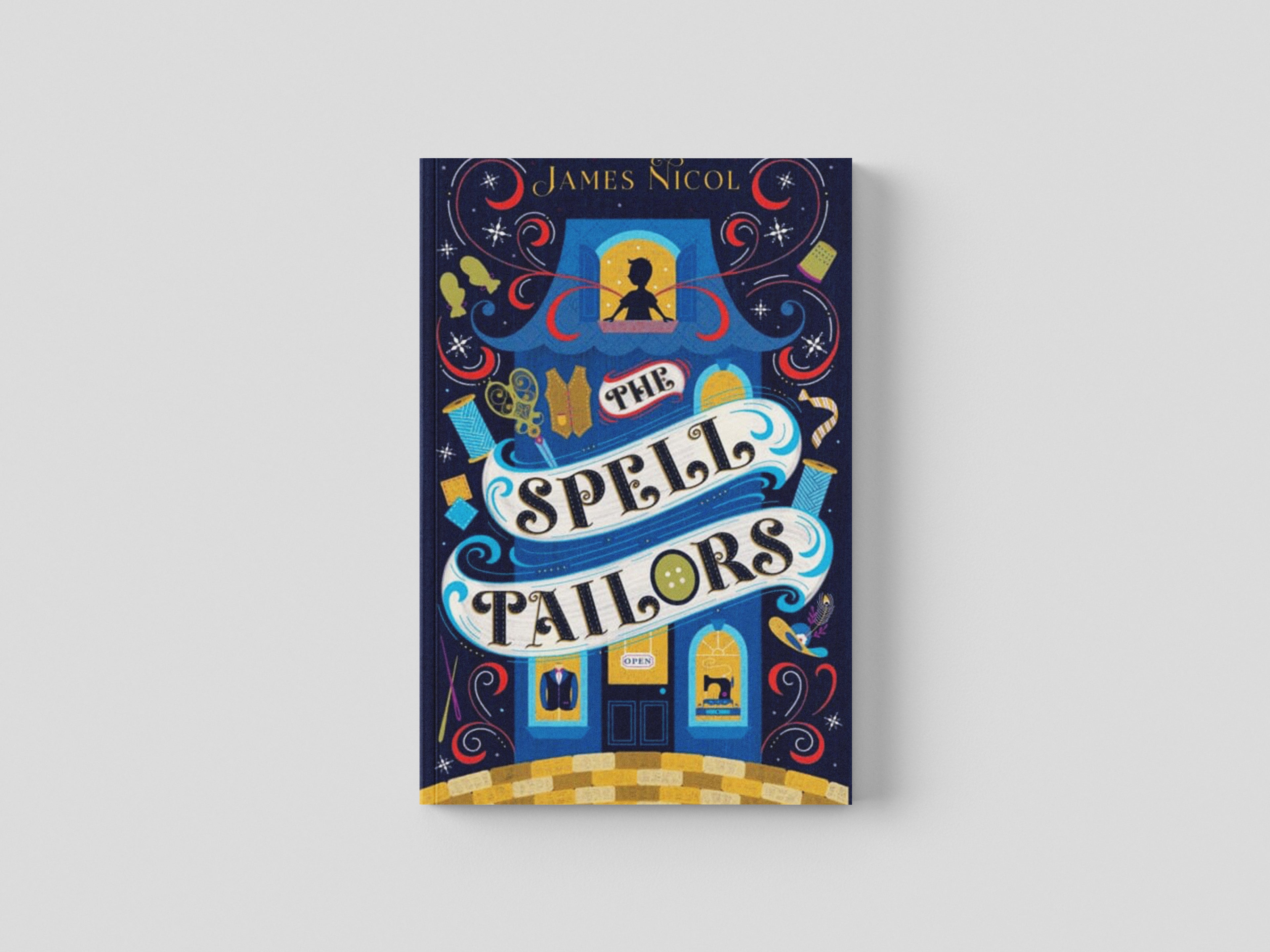The Spell Tailors by Chicken House Ltd; 9781913322861