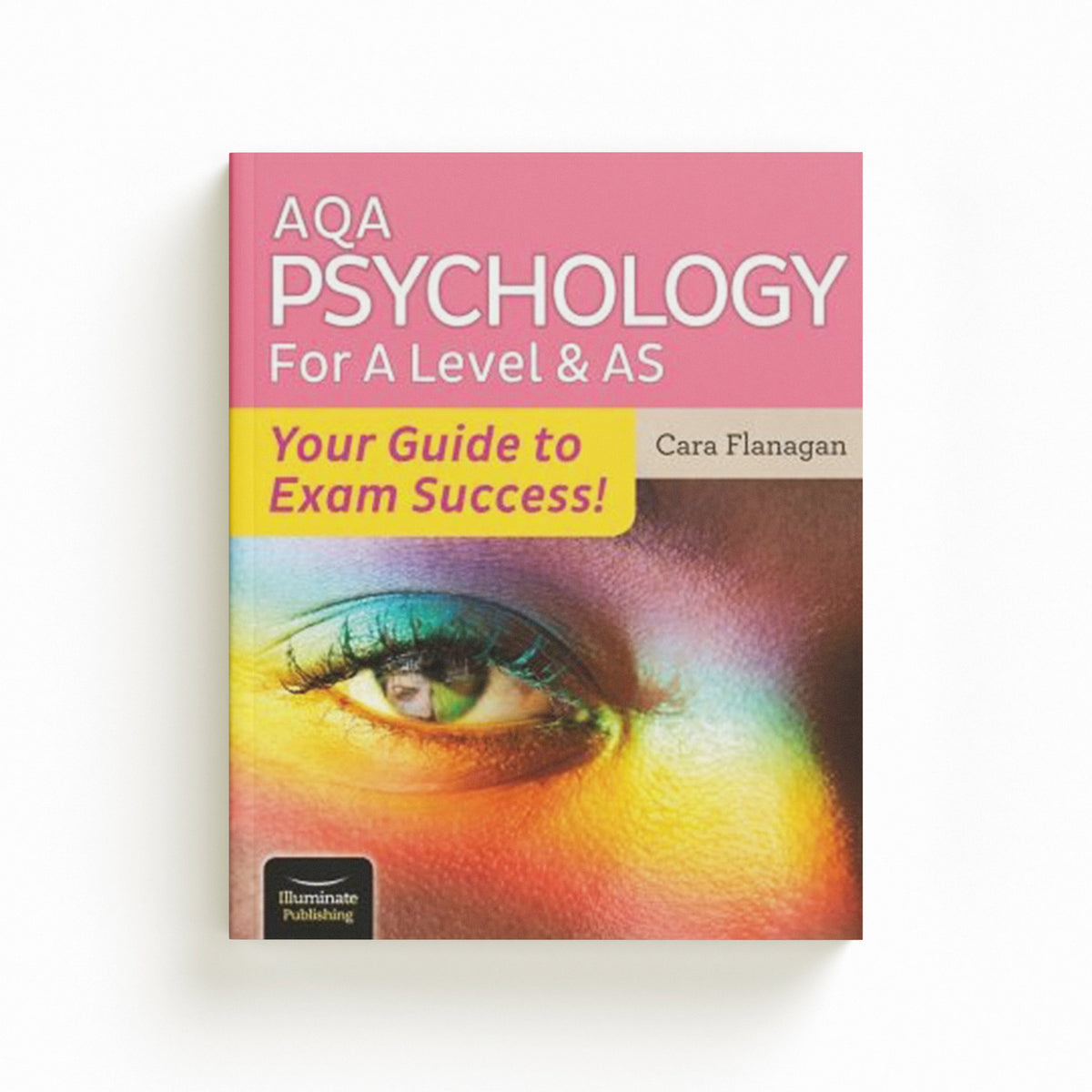 AQA Psychology for A Level & AS - Your Guide to Exam Success! by Cara Flanagan; 9781913963071