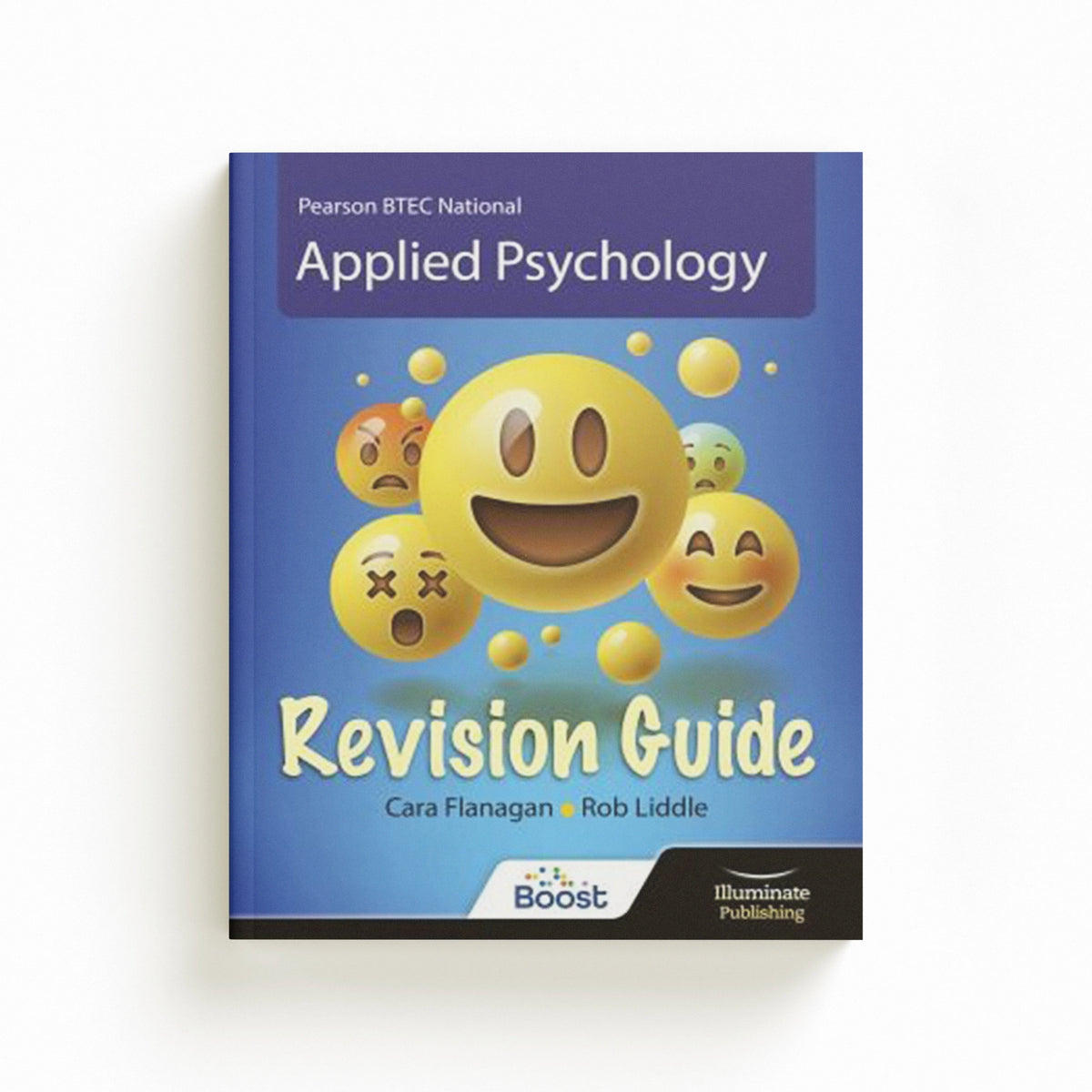 BTEC National Applied Psychology: Revision Guide by Cara Flanagan; Rob Liddle; 9781913963231