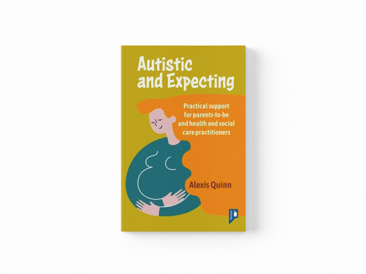 Autistic and Expecting by Alexis Quinn; 9781914010859