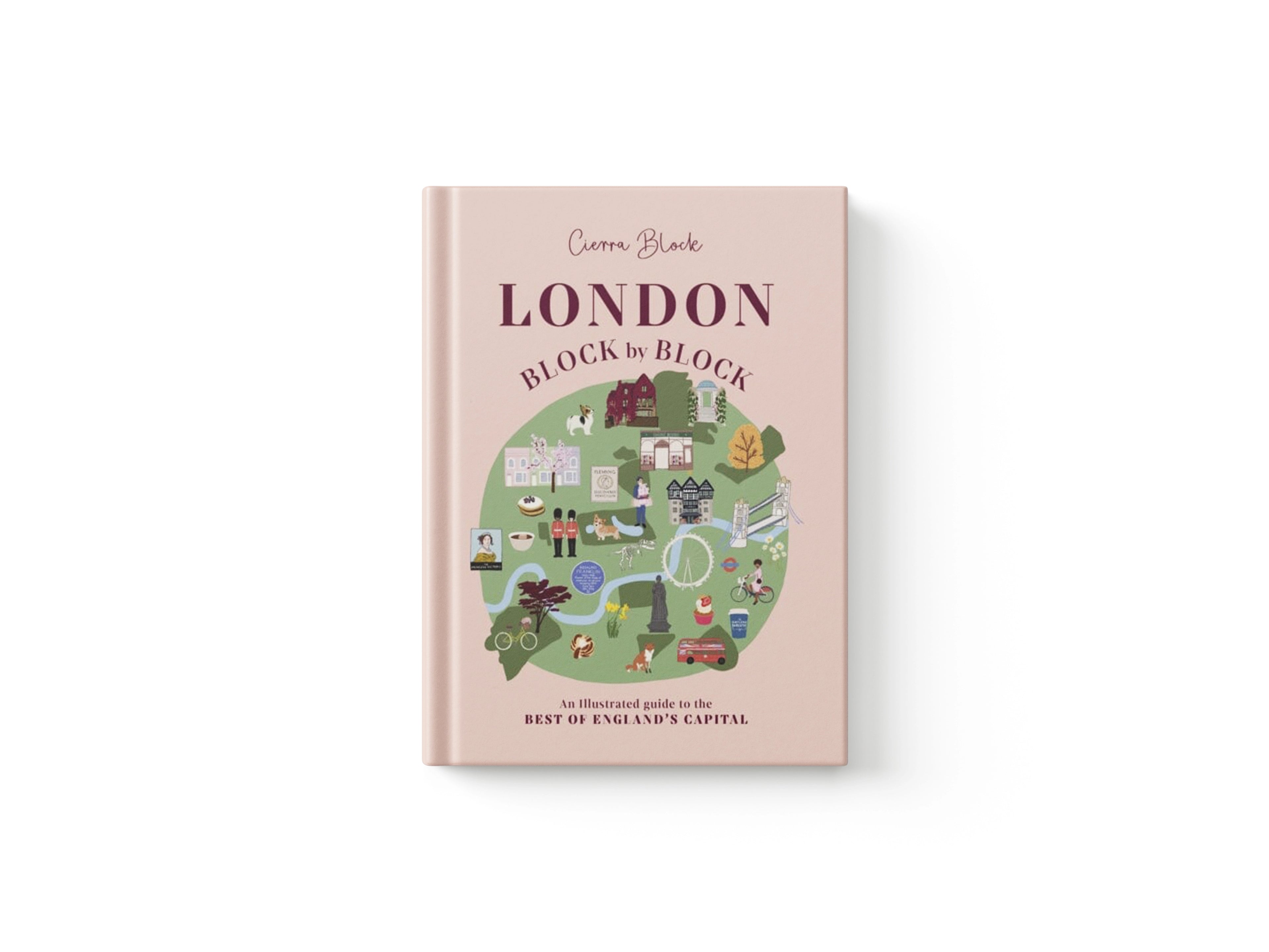 London, Block by Block : An illustrated guide to the best of England's capital
