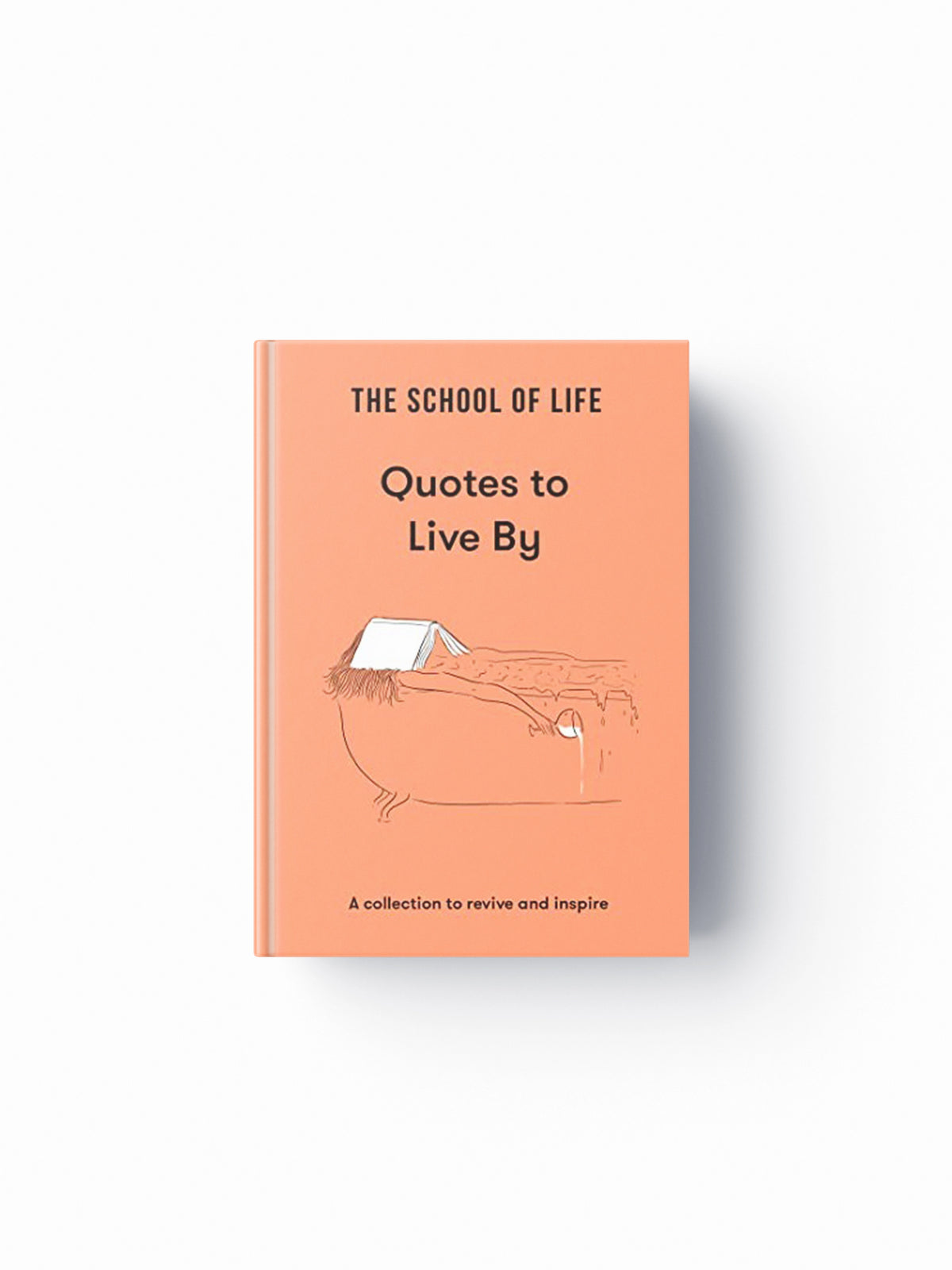 The School of Life: Quotes to Live By by The School of Life; 9781915087041