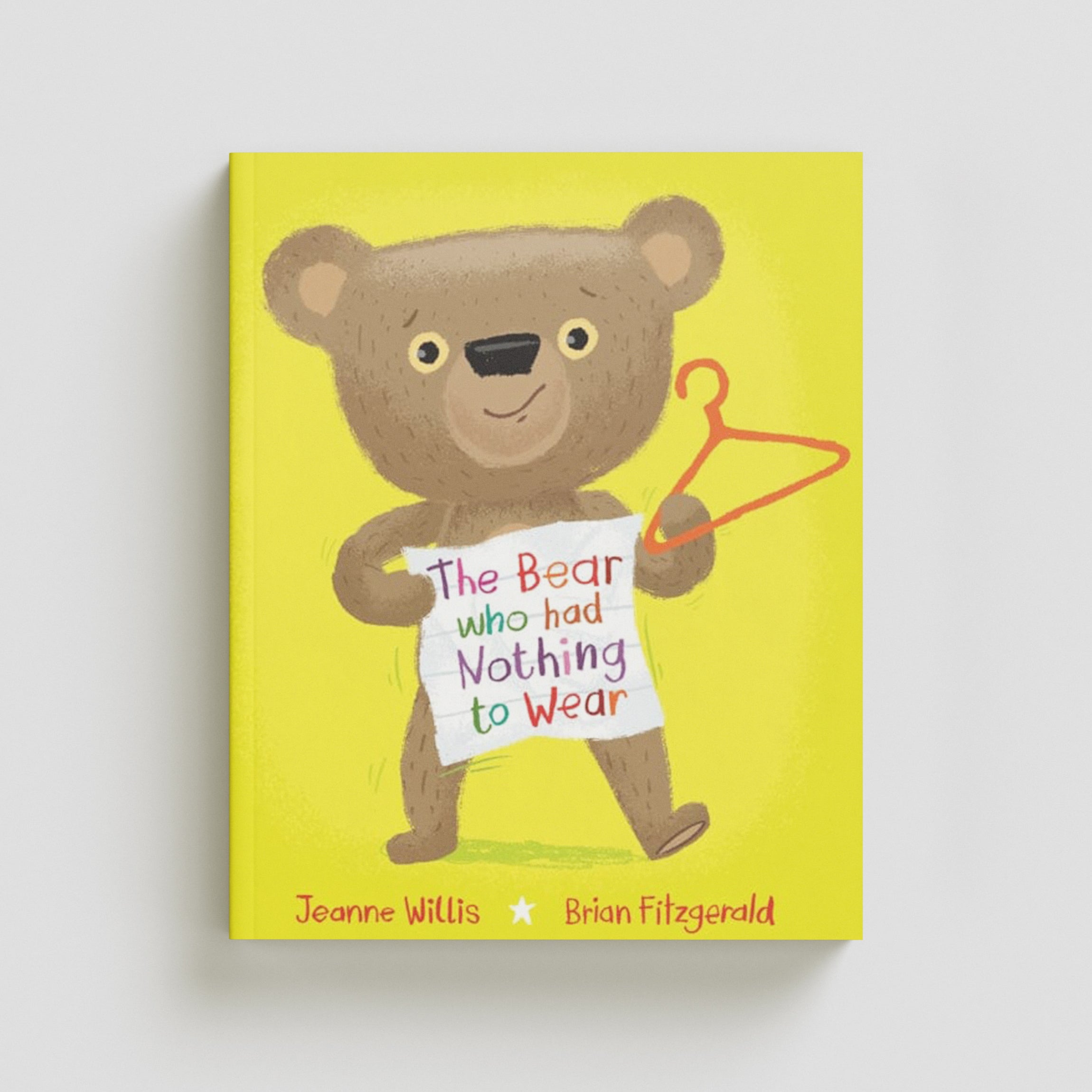 The Bear who had Nothing to Wear by Jeanne Willis; 9781915252036