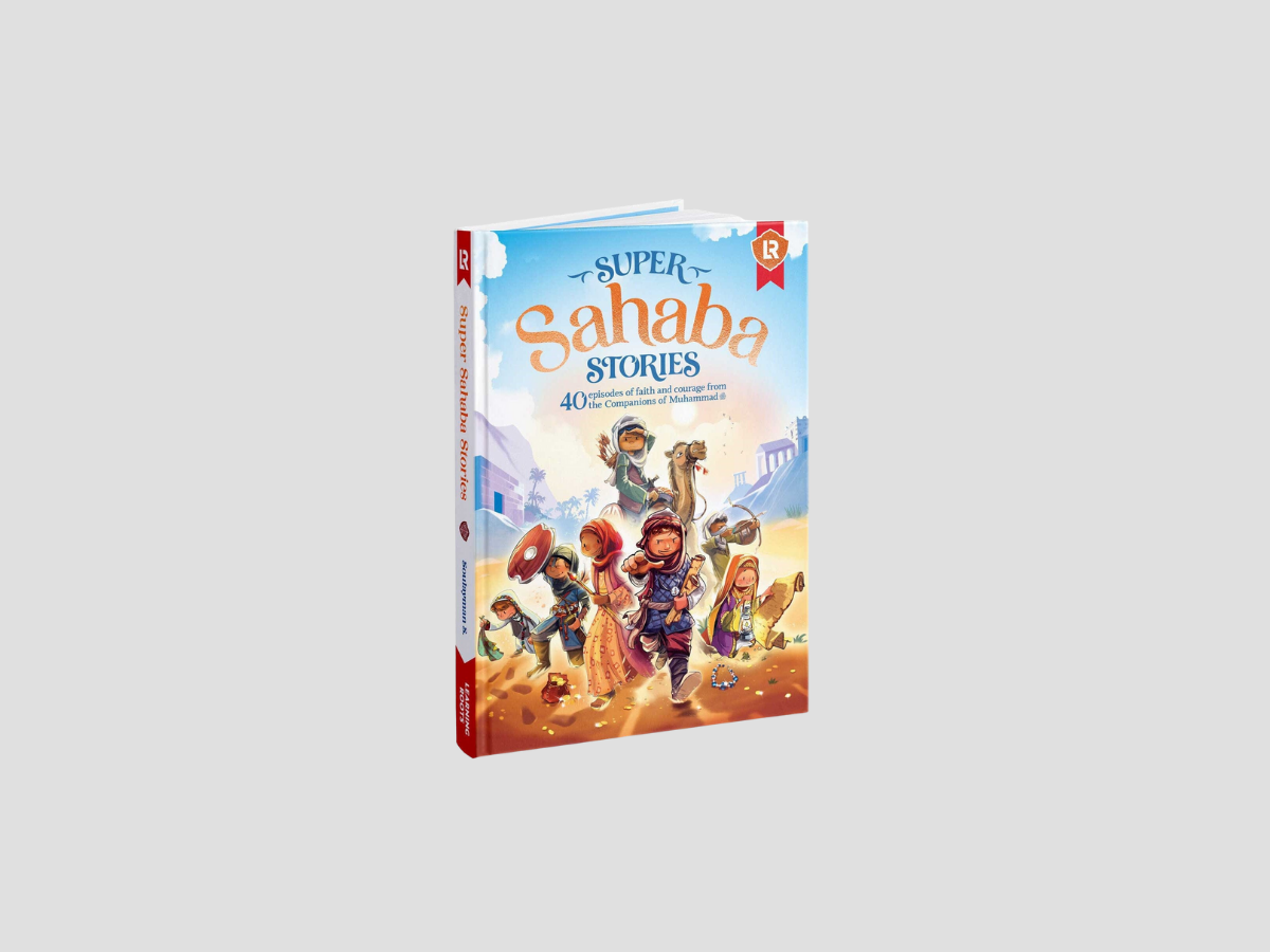 Super Sahaba Stories: 40 episodes of faith and courage - Ages 7+ by Learning Roots; 9781915381033
