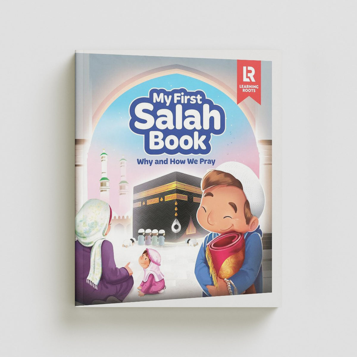 The Book of Salah by Learning Roots; 9781915381125