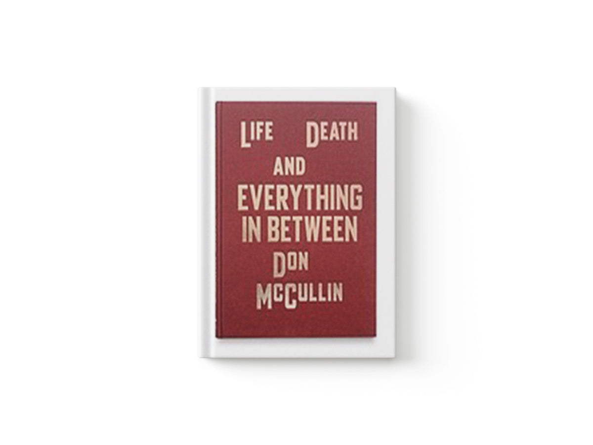 Life, Death and Everything in Between by Don McCullin; 9781915423207