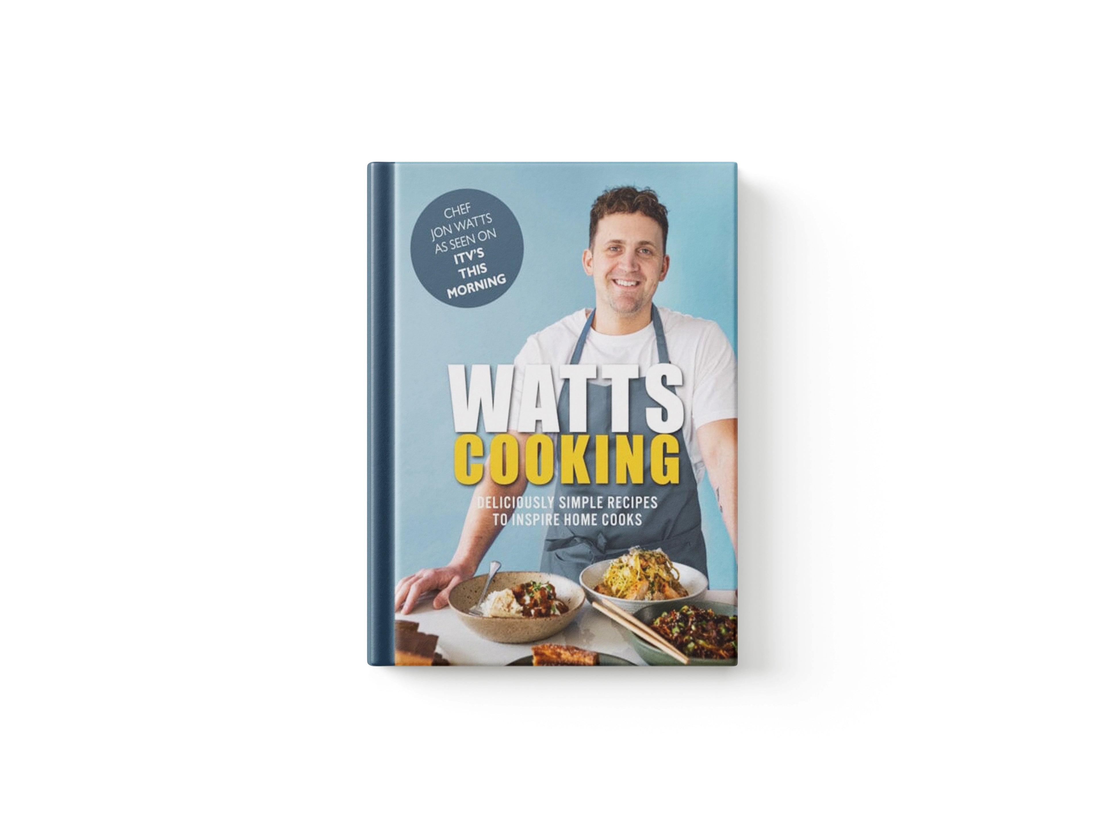 Watts Cooking : Deliciously simple recipes to inspire home cooks