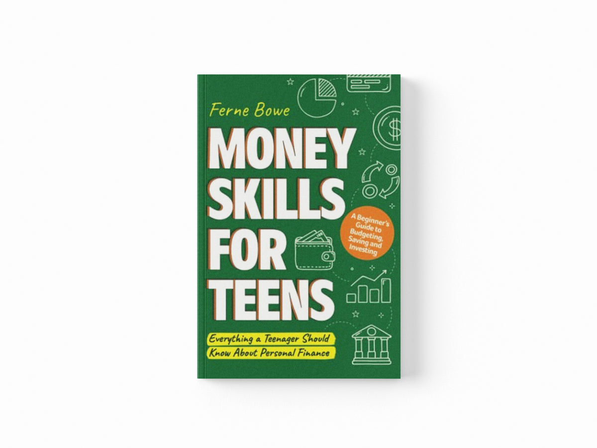 Money Skills for Teens by Ferne Bowe; 9781915833099