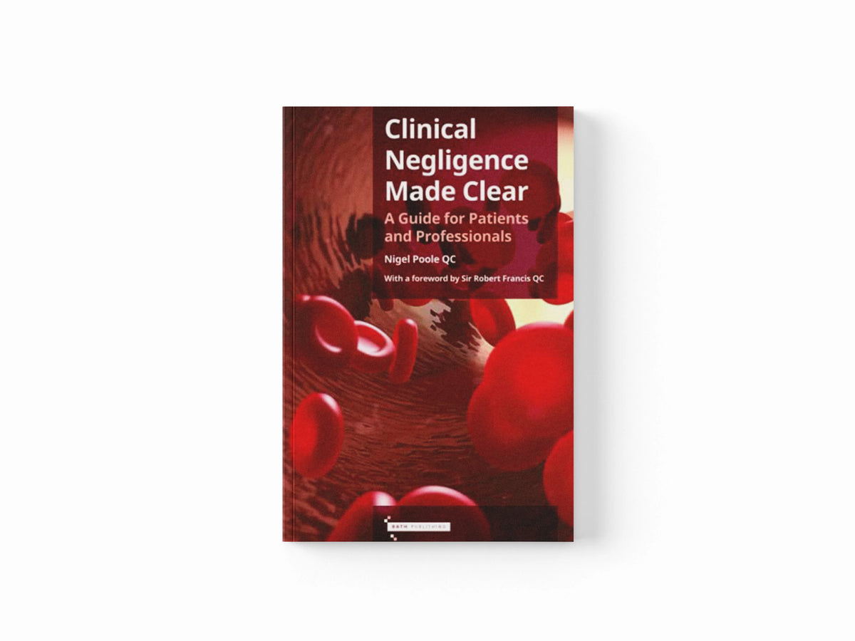 Clinical Negligence Made Clear by Nigel Poole; 9781916431560