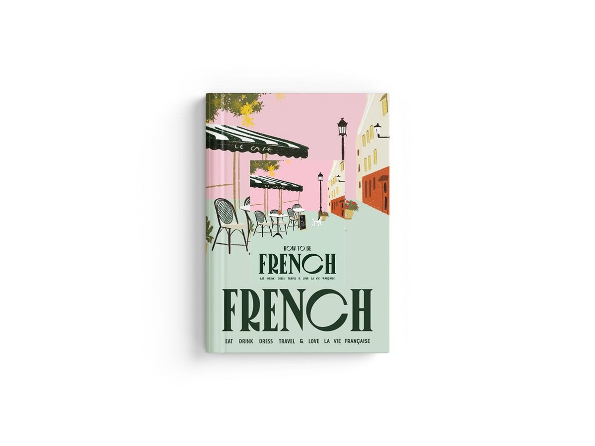How to be French by Janine Marsh; 9781922754707
