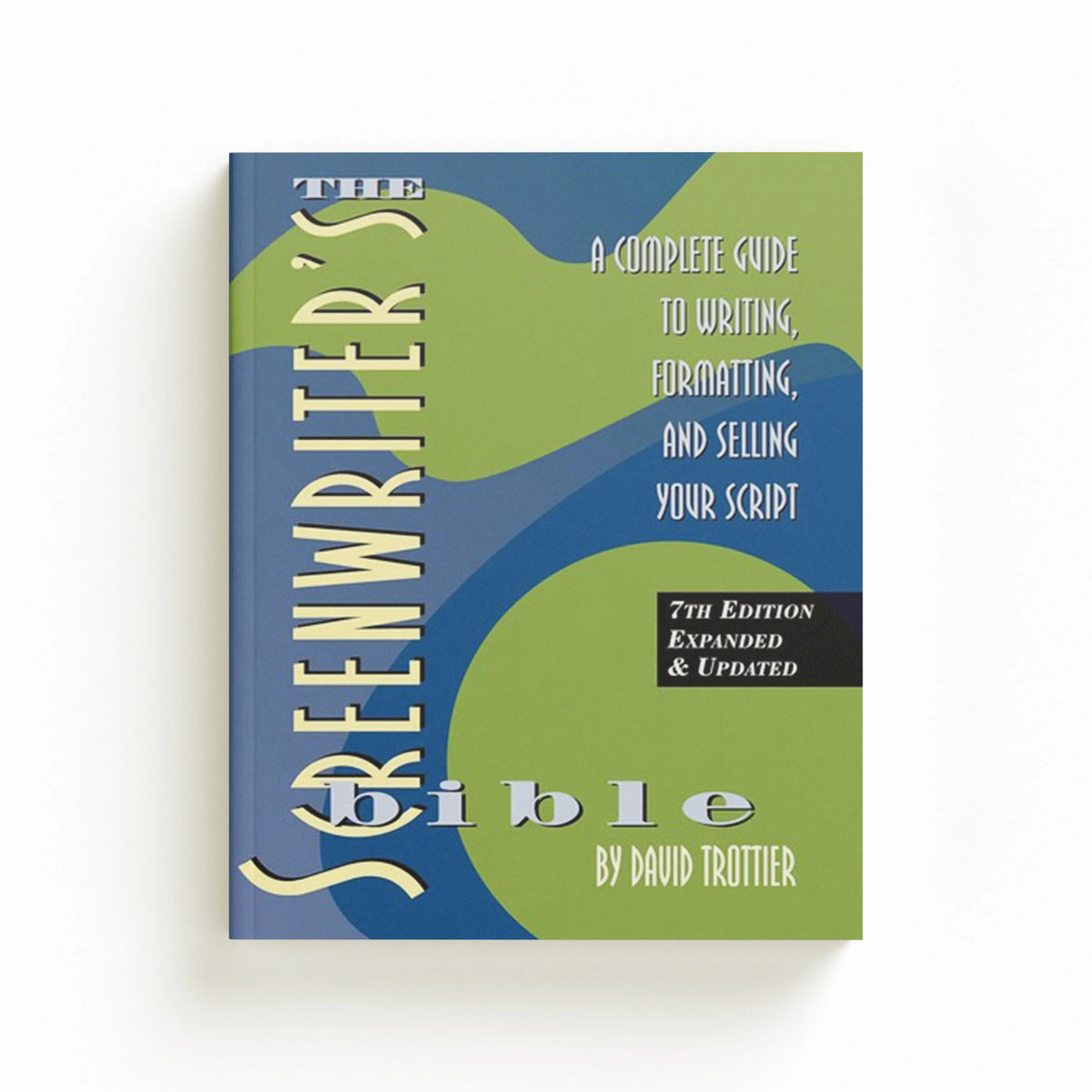 The Screenwriter's Bible by David Trottier; 9781935247210