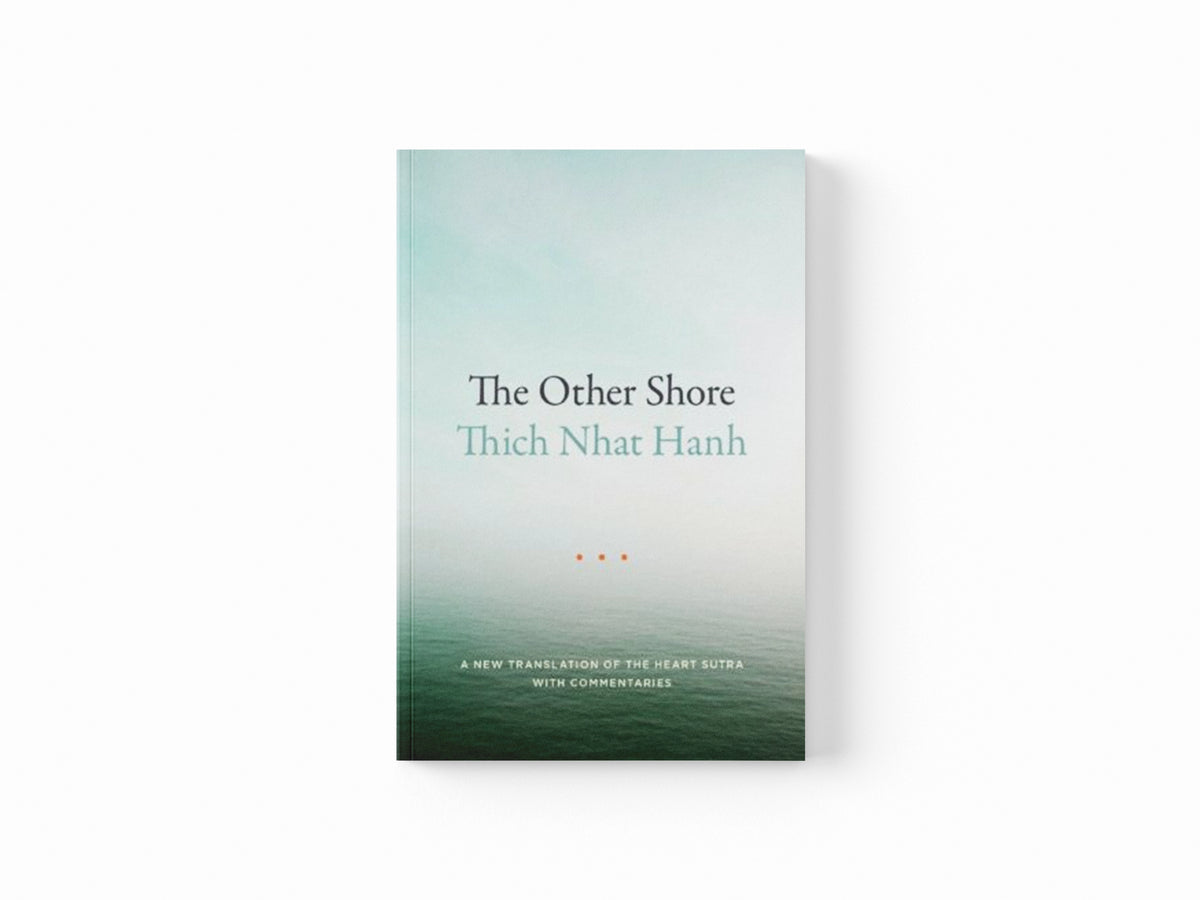 The Other Shore by Thich Nhat Hanh; 9781941529140
