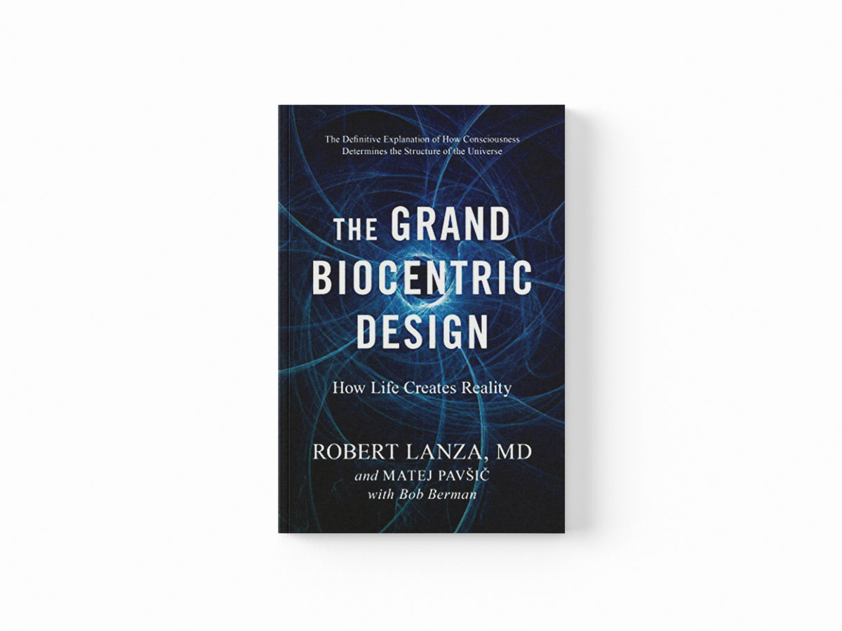 The Grand Biocentric Design by Matej Pavsic; Robert Lanza; 9781953295804