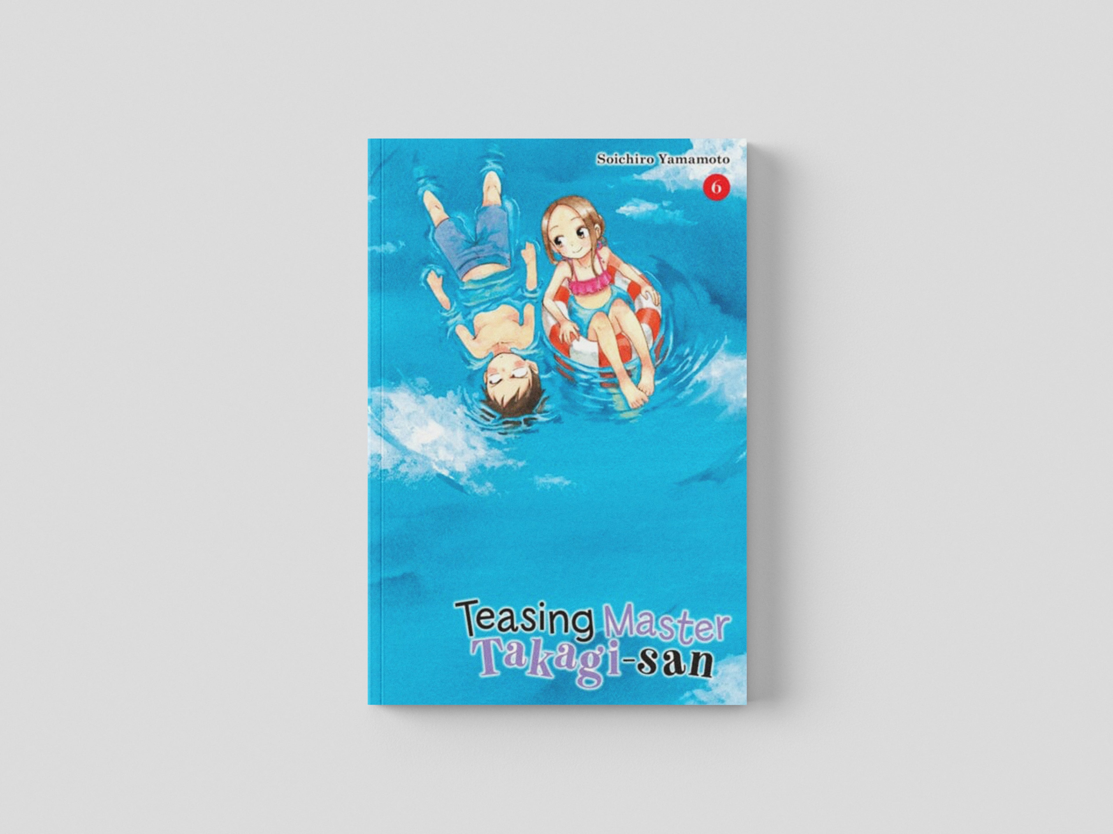 Teasing Master Takagi-san, Vol. 6 by Soichiro Yamamoto; 9781975331702