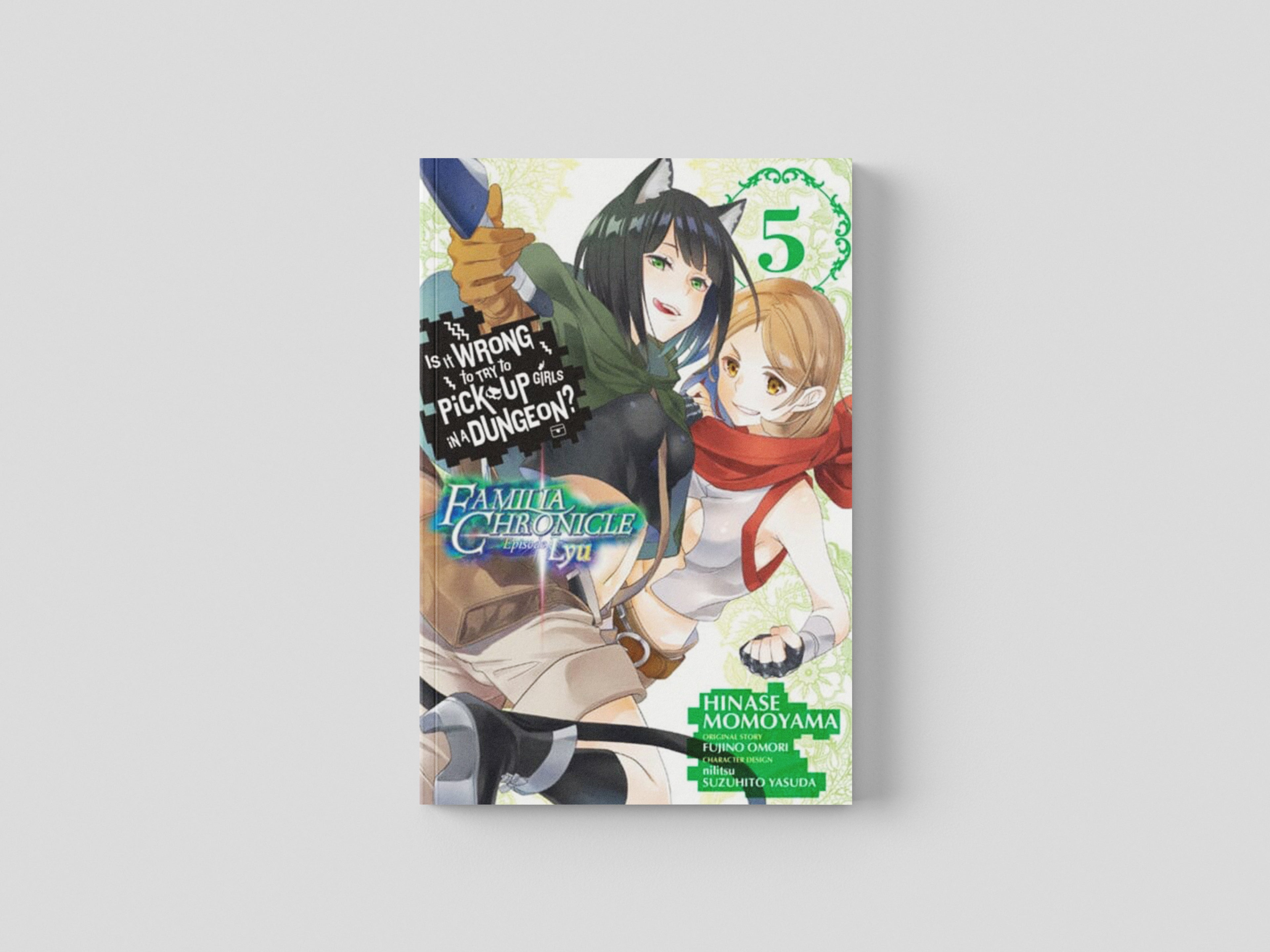 Is It Wrong to Try to Pick Up Girls in a Dungeon? Familia Chronicle Episode Lyu, Vol. 5 (manga) by Fujino Omori; 9781975331863
