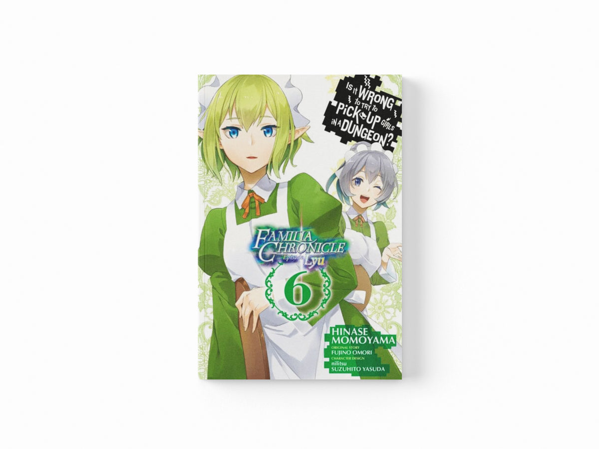 Is It Wrong to Try to Pick Up Girls in a Dungeon? Familia Chronicle Episode Lyu, Vol. 6 (manga)