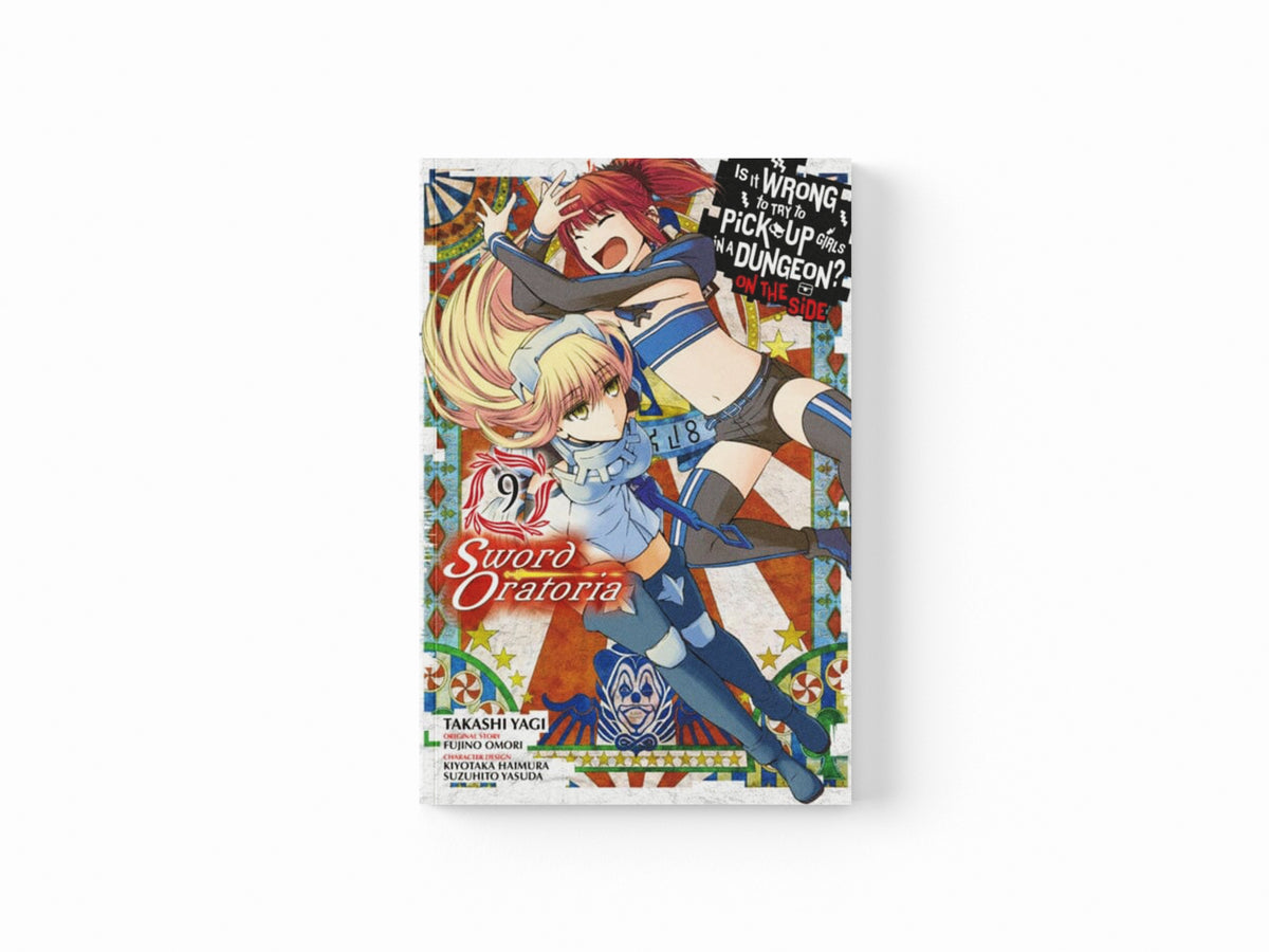 Is It Wrong to Try to Pick Up Girls in a Dungeon? On the Side: Sword Oratoria, Vol. 9 (manga)