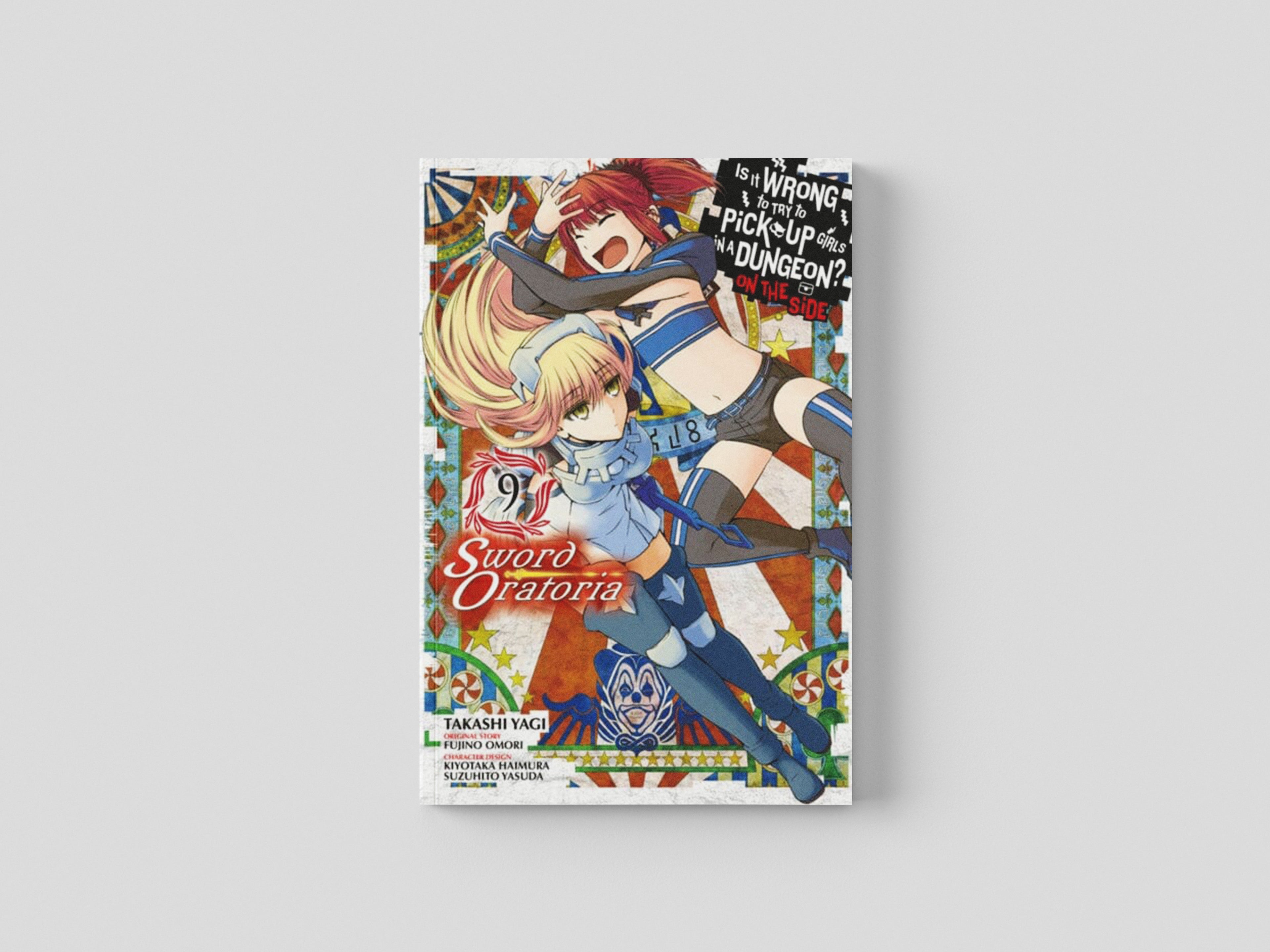Is It Wrong to Try to Pick Up Girls in a Dungeon? On the Side: Sword Oratoria, Vol. 9 (manga) by Fujino Omori; 9781975332099