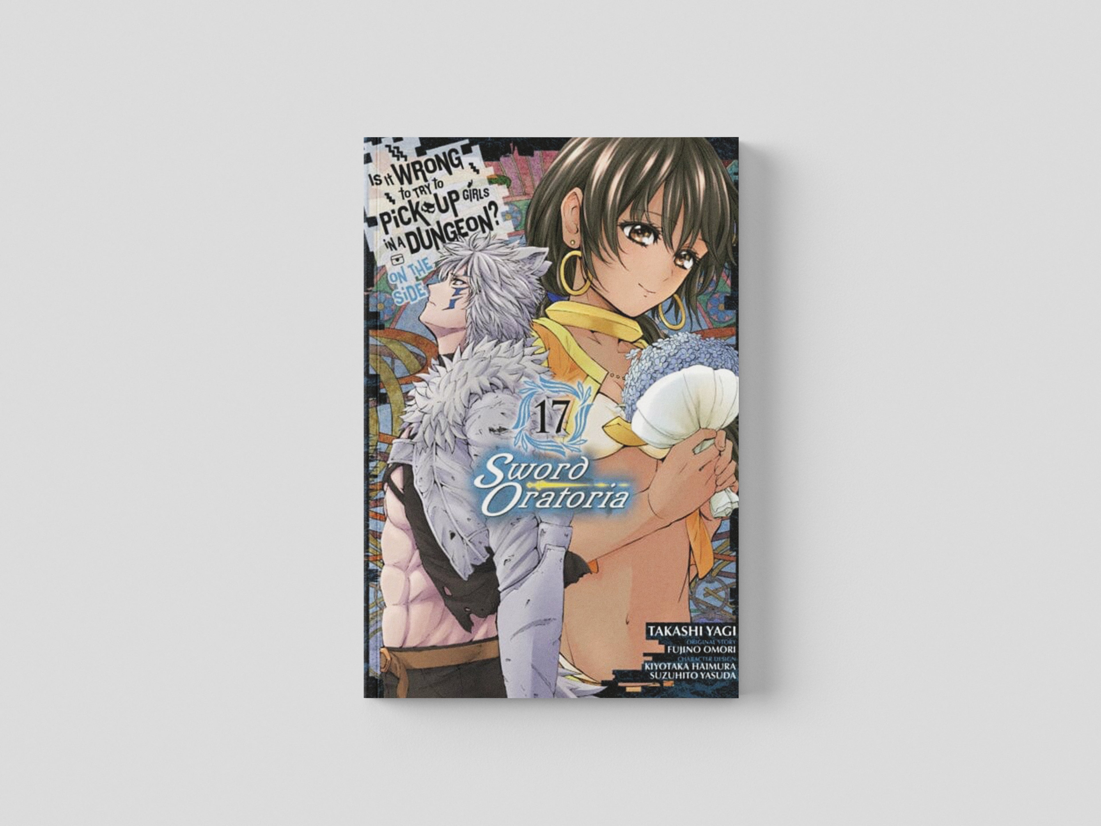 Is It Wrong to Try to Pick Up Girls in a Dungeon? On the Side: Sword Oratoria, Vol. 17 (manga) by Fujino Omori; 9781975333812