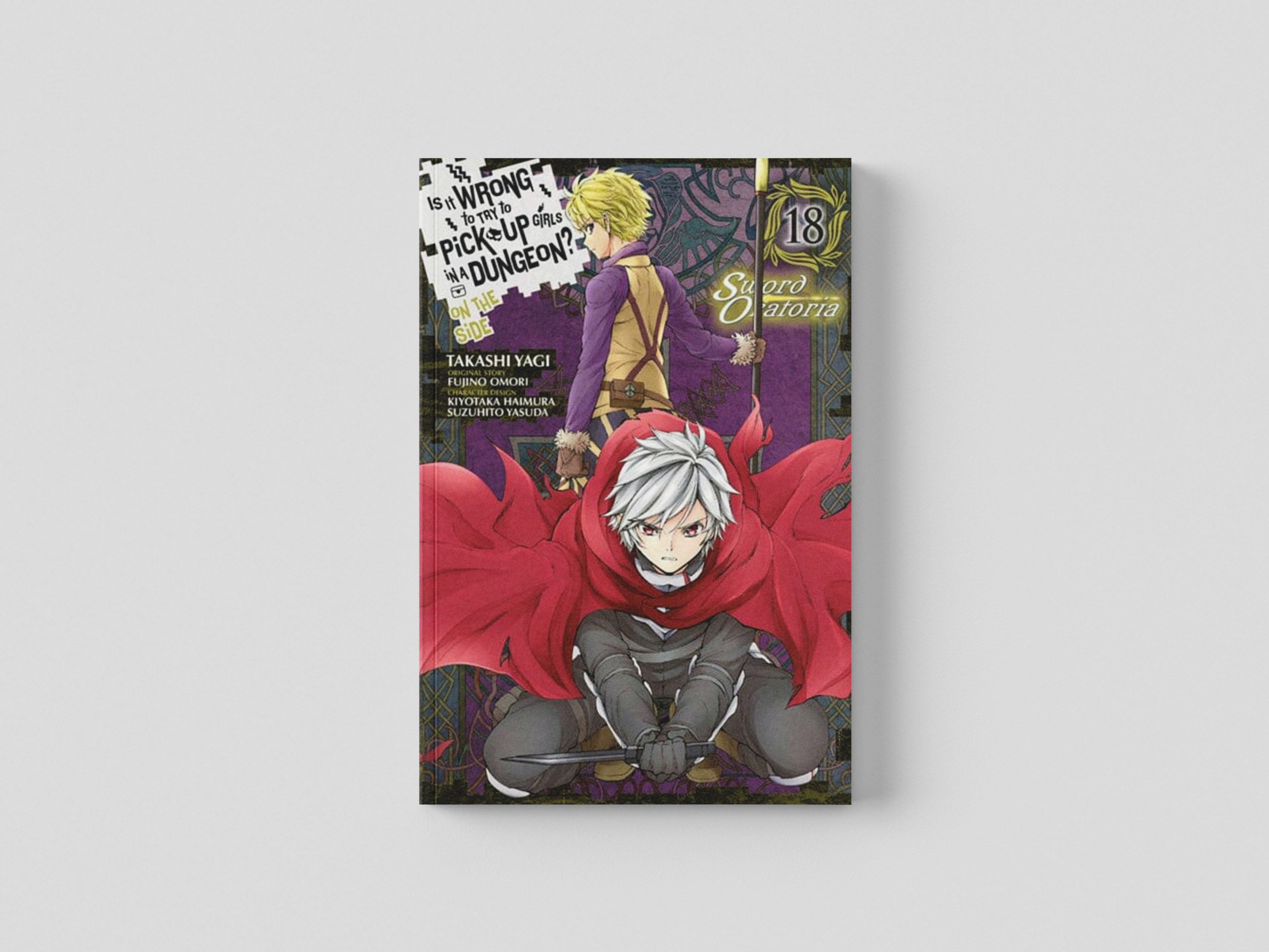 Is It Wrong to Try to Pick Up Girls in a Dungeon? On the Side: Sword Oratoria, Vol. 18 (manga) by Fujino Omori; 9781975338428