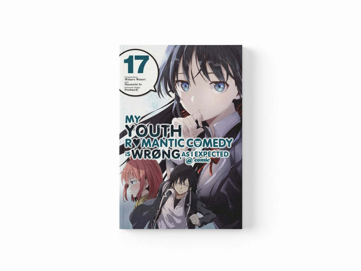 My Youth Romantic Comedy Is Wrong, As I Expected @ comic, Vol. 17 (manga)