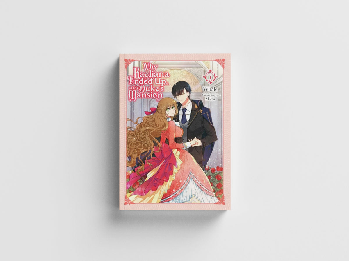 Why Raeliana Ended Up at the Duke's Mansion, Vol. 1