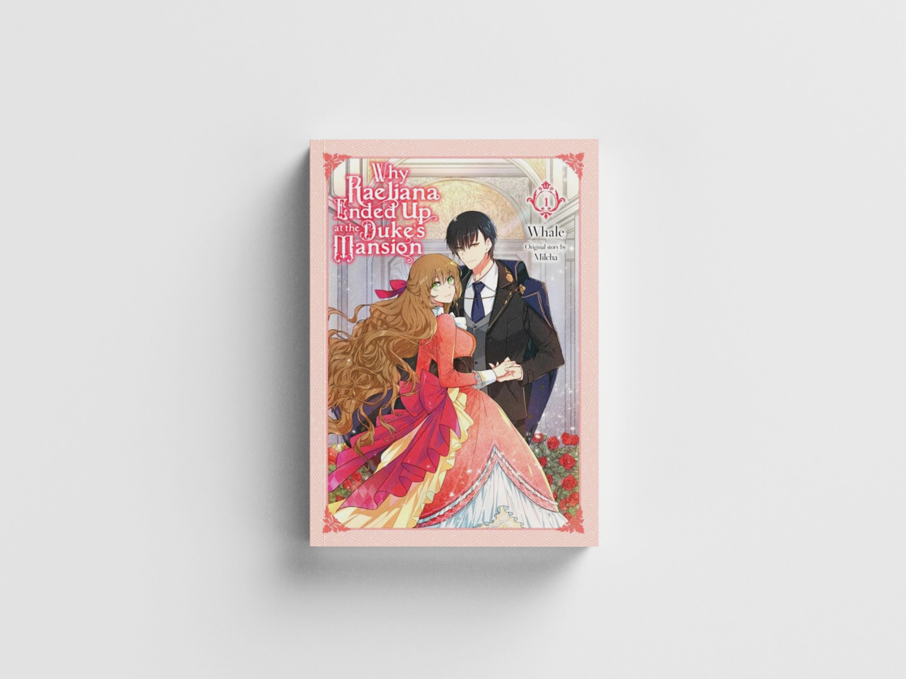 Why Raeliana Ended Up at the Duke's Mansion, Vol. 1