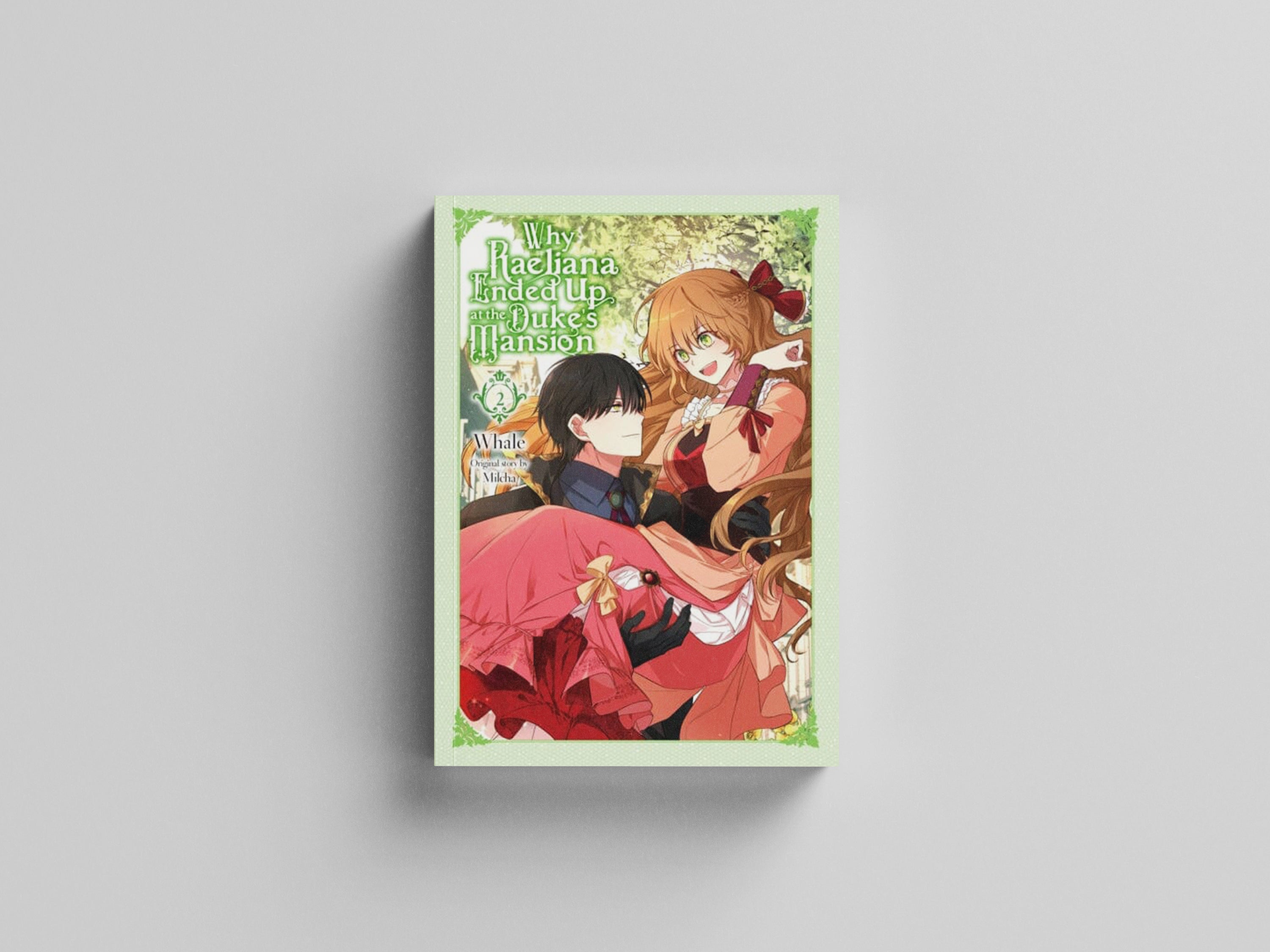 Why Raeliana Ended Up at the Duke's Mansion, Vol. 2 by Whale; 9781975341107