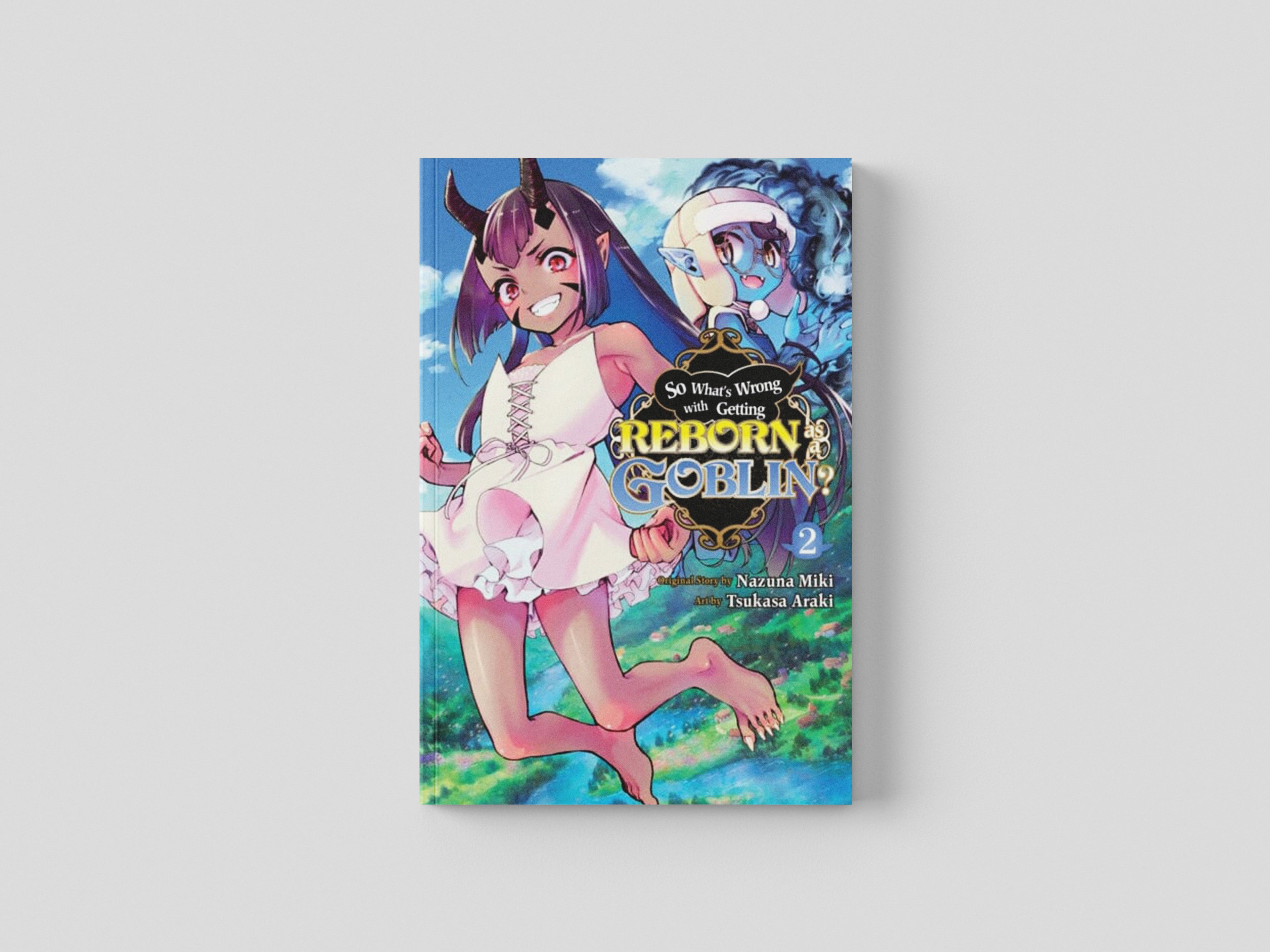 So What's Wrong with Getting Reborn as a Goblin?, Vol. 2 by Nazuna Miki; 9781975346065