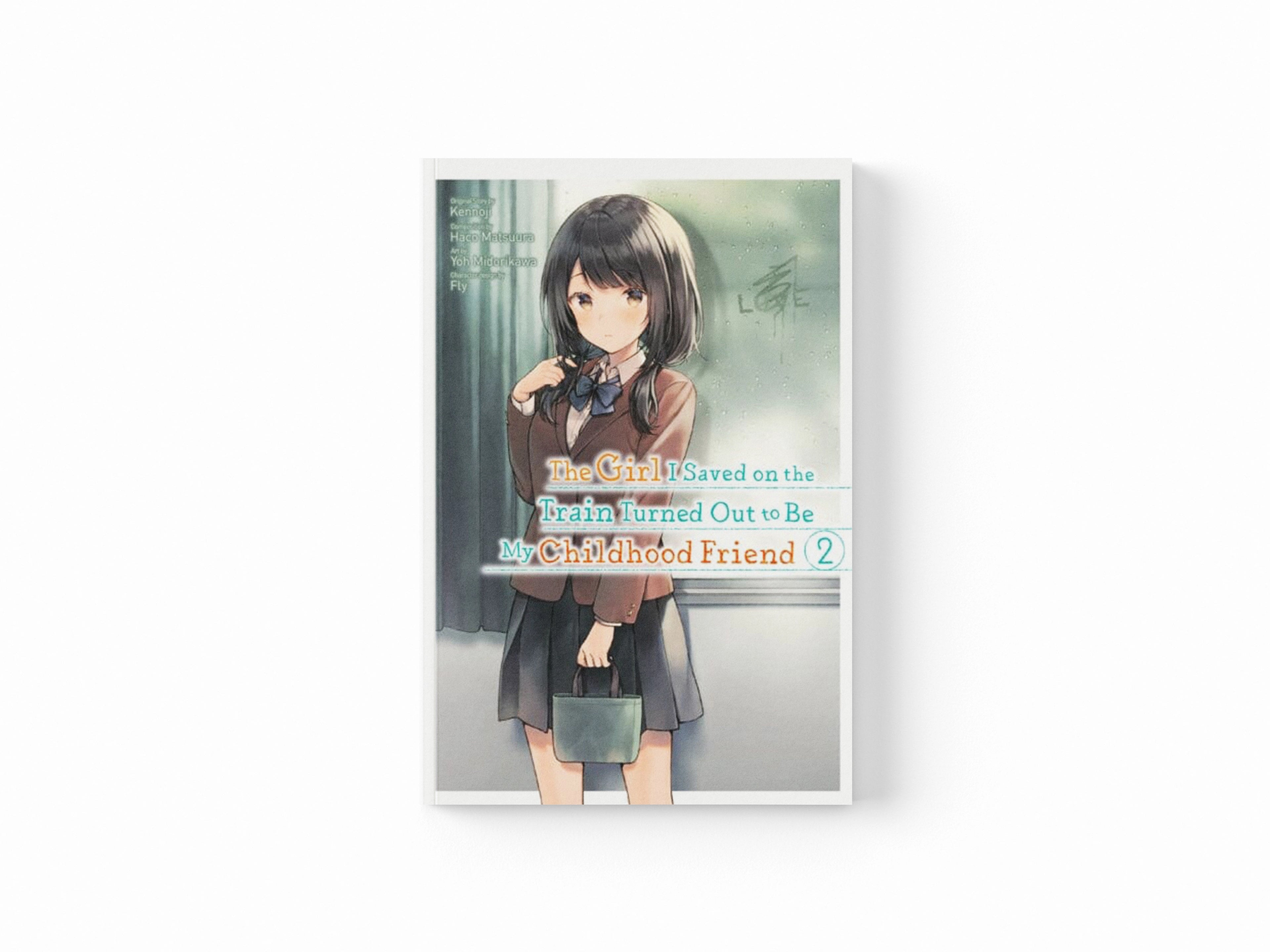 The Girl I Saved on the Train Turned Out to Be My Childhood Friend, Vol. 2 (manga)