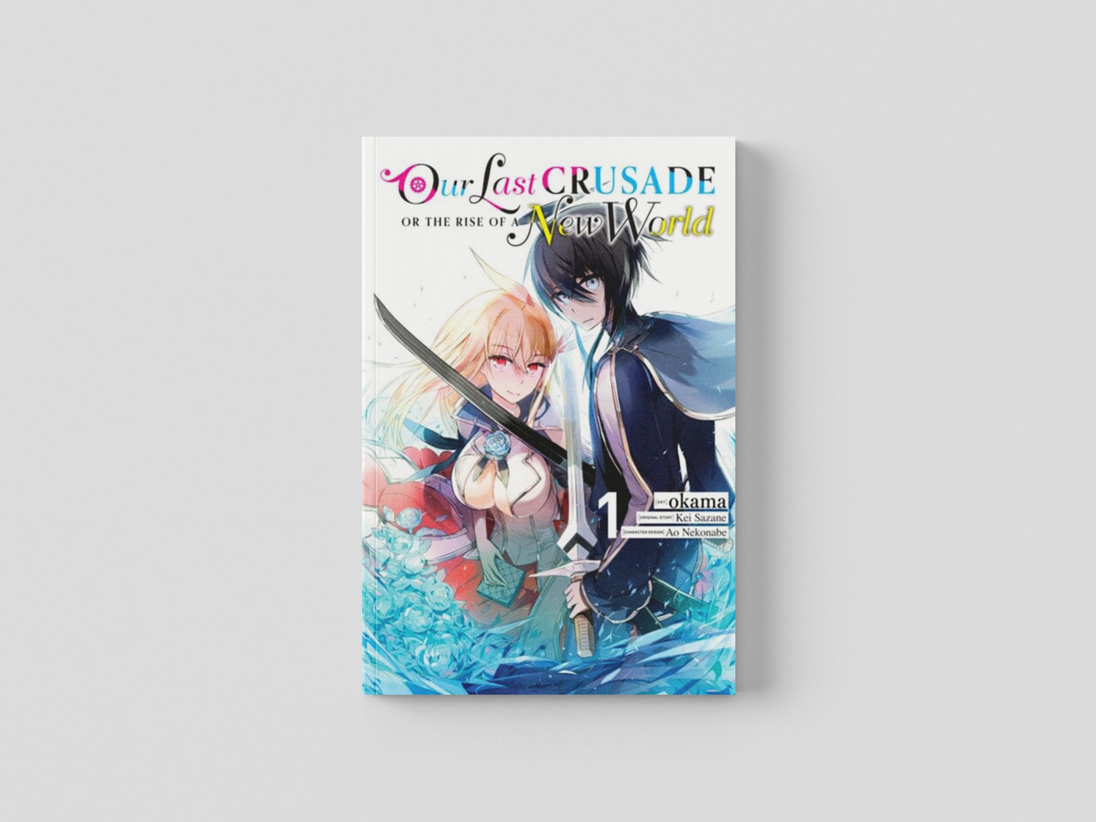Our Last Crusade or the Rise of a New World, Vol. 1 (manga) by Kei Sazane; 9781975358709