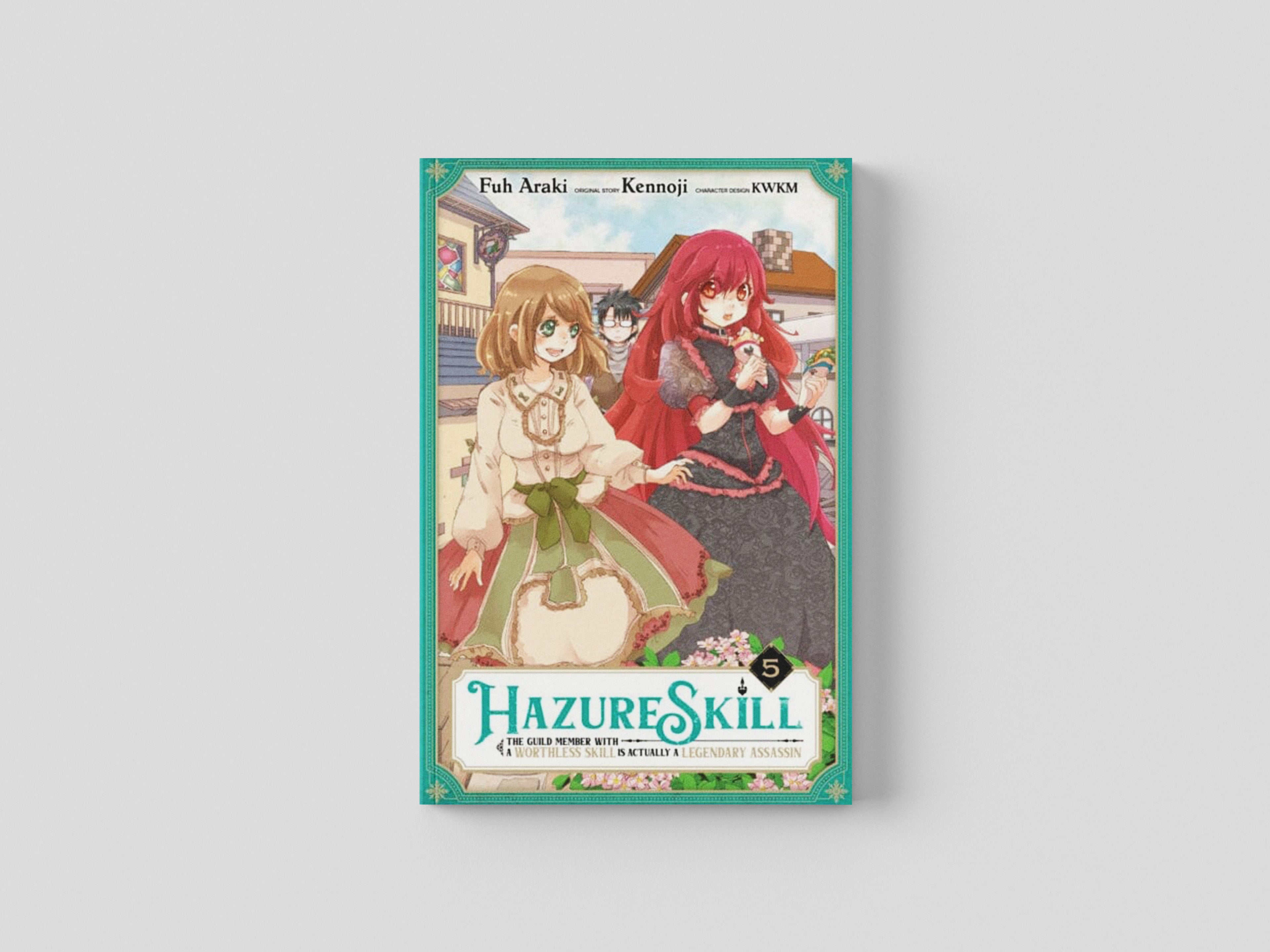 Hazure Skill: The Guild Member with a Worthless Skill Is Actually a Legendary Assassin, Vol. 5 (manga) by Kennoji; 9781975360917