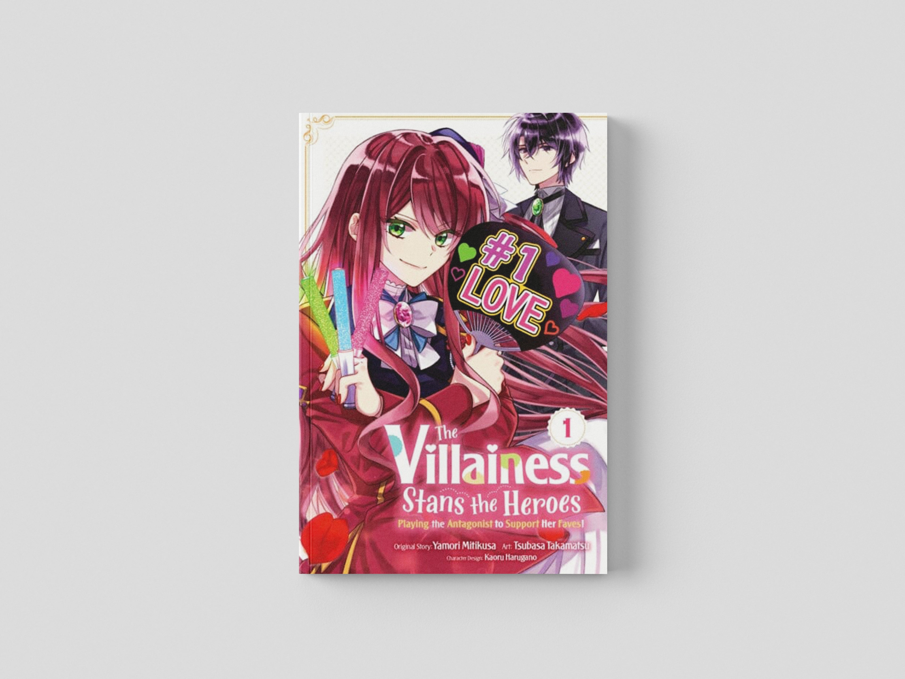 The Villainess Stans the Heroes: Playing the Antagonist to Support Her Faves!, Vol. 1 by Yamori Mitikusa; 9781975361051