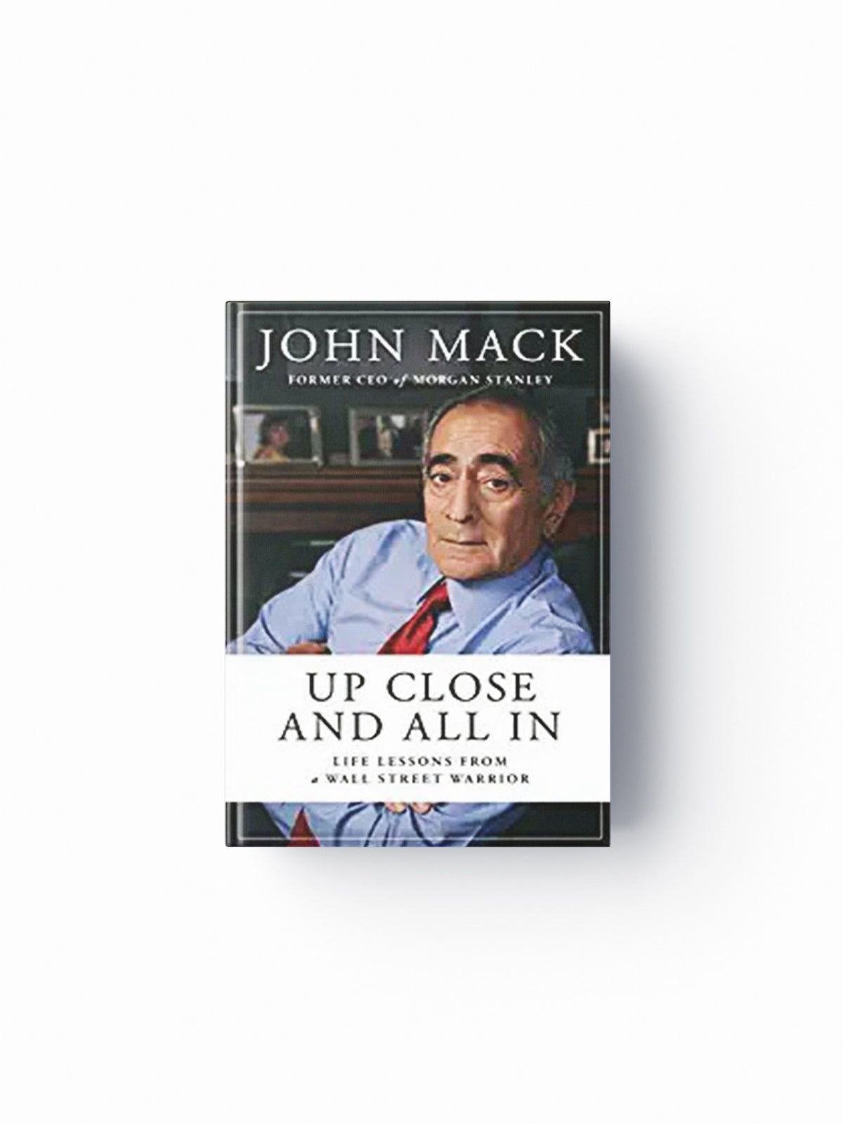 Up Close and All In by John Mack; 9781982174279