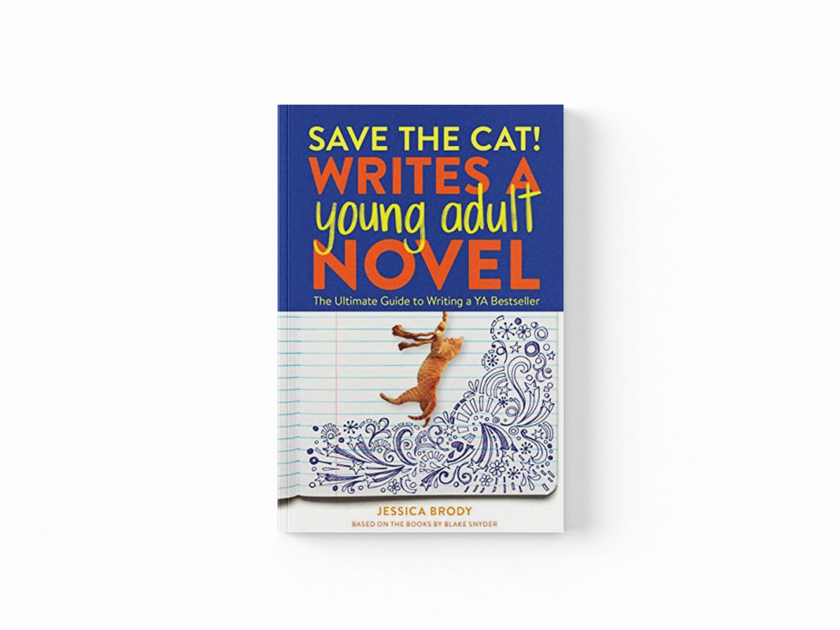 Save the Cat! Writes a Young Adult Novel by Jessica Brody; 9781984859235