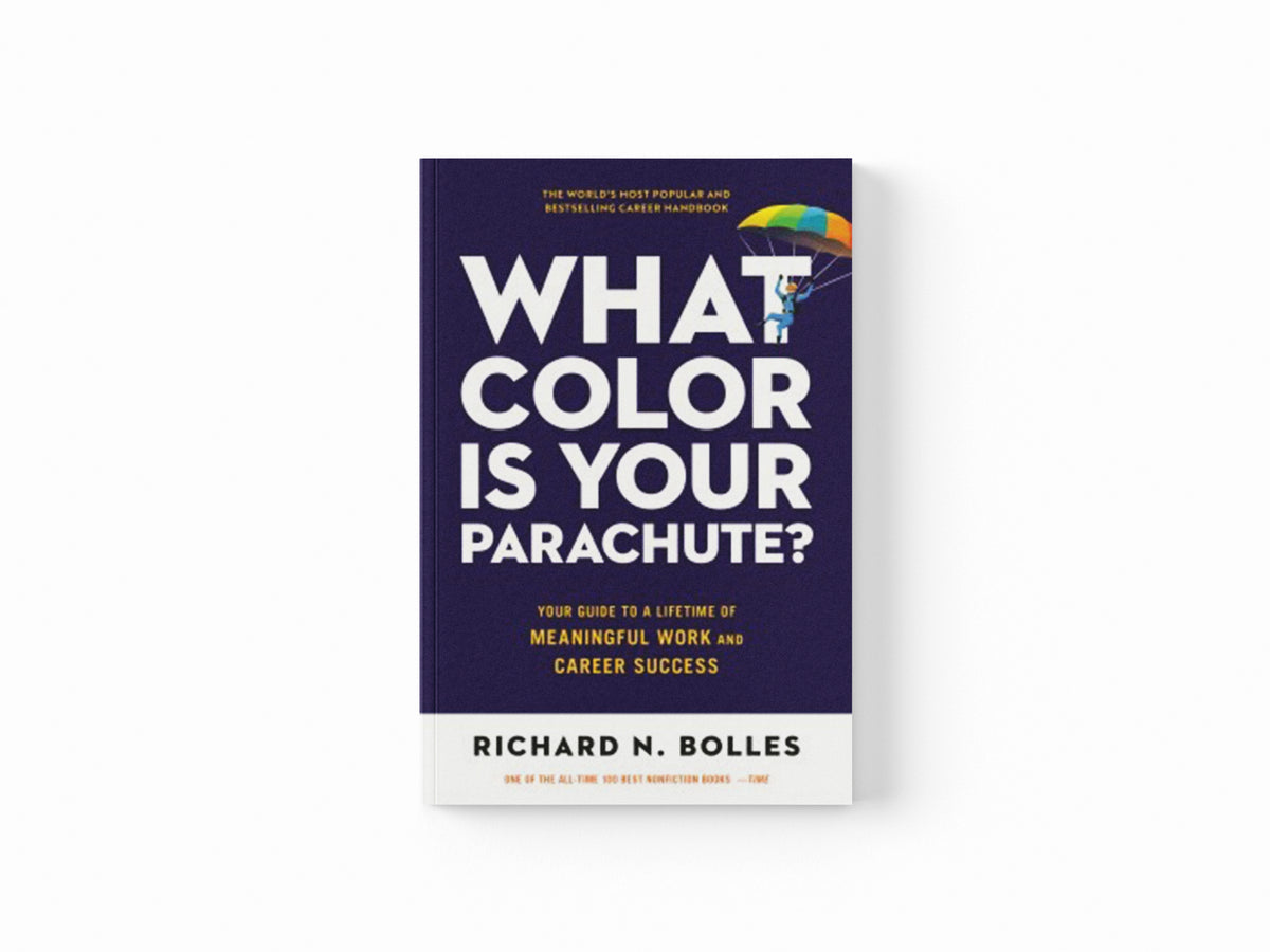 What Color Is Your Parachute? 2023 by Richard N. Bolles; 9781984861207
