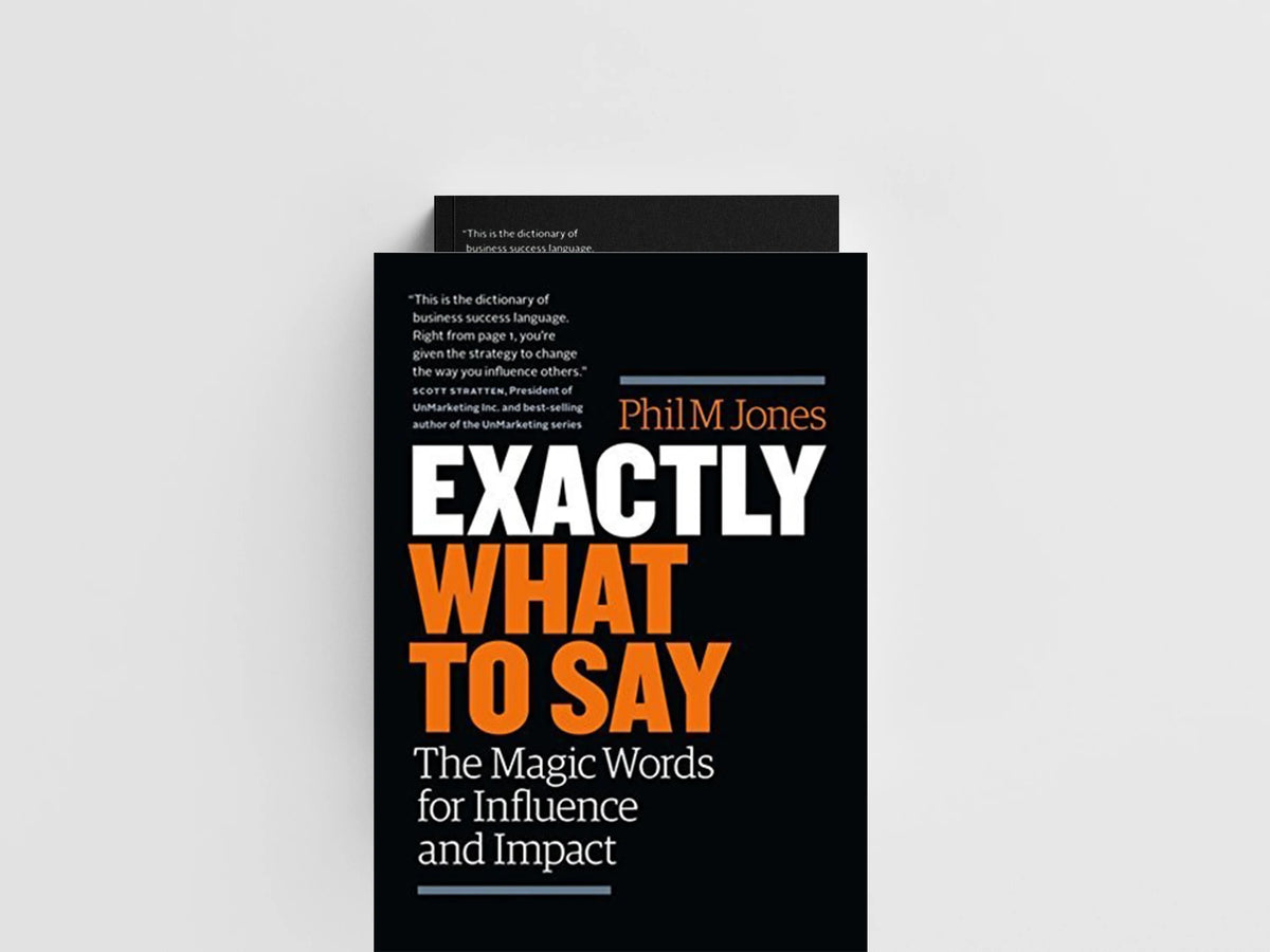 Exactly What to Say by Phil M. Jones; 9781989025000