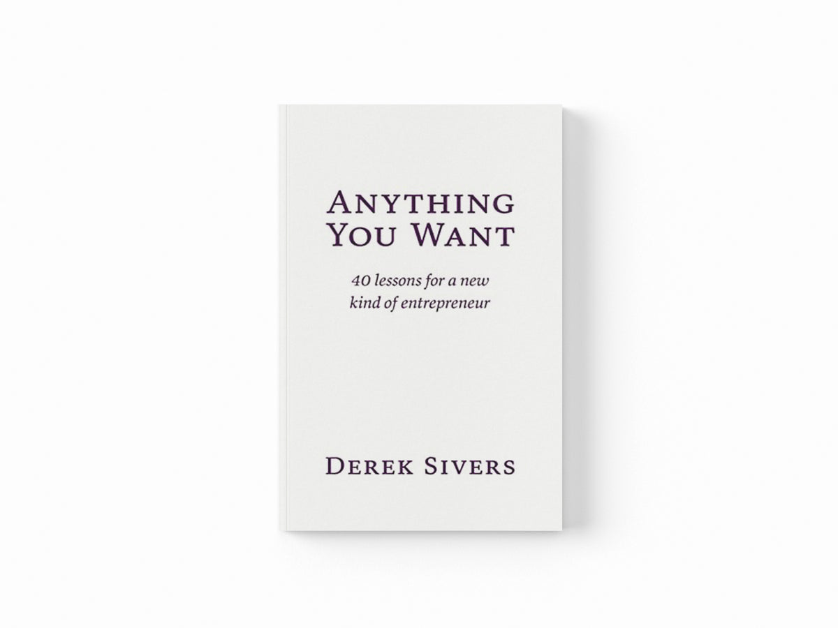 Anything You Want by Derek Sivers; 9781991153319