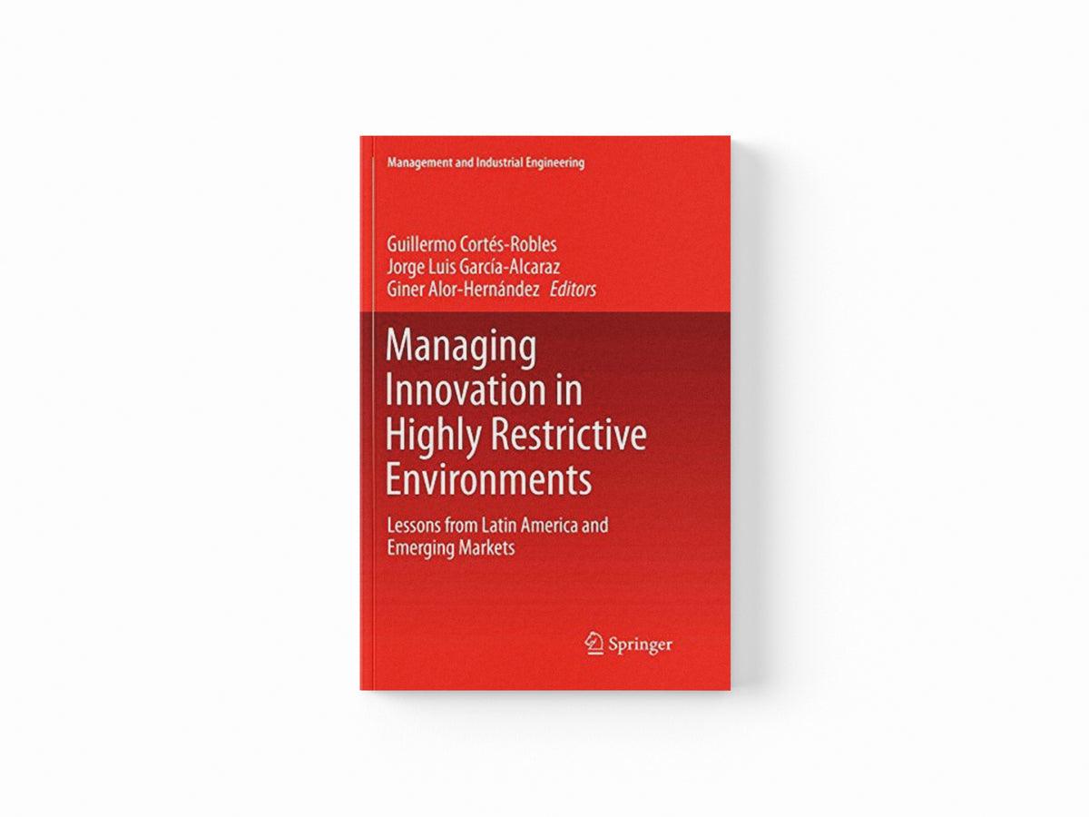Managing Innovation in Highly Restrictive Environments; 9783030067090