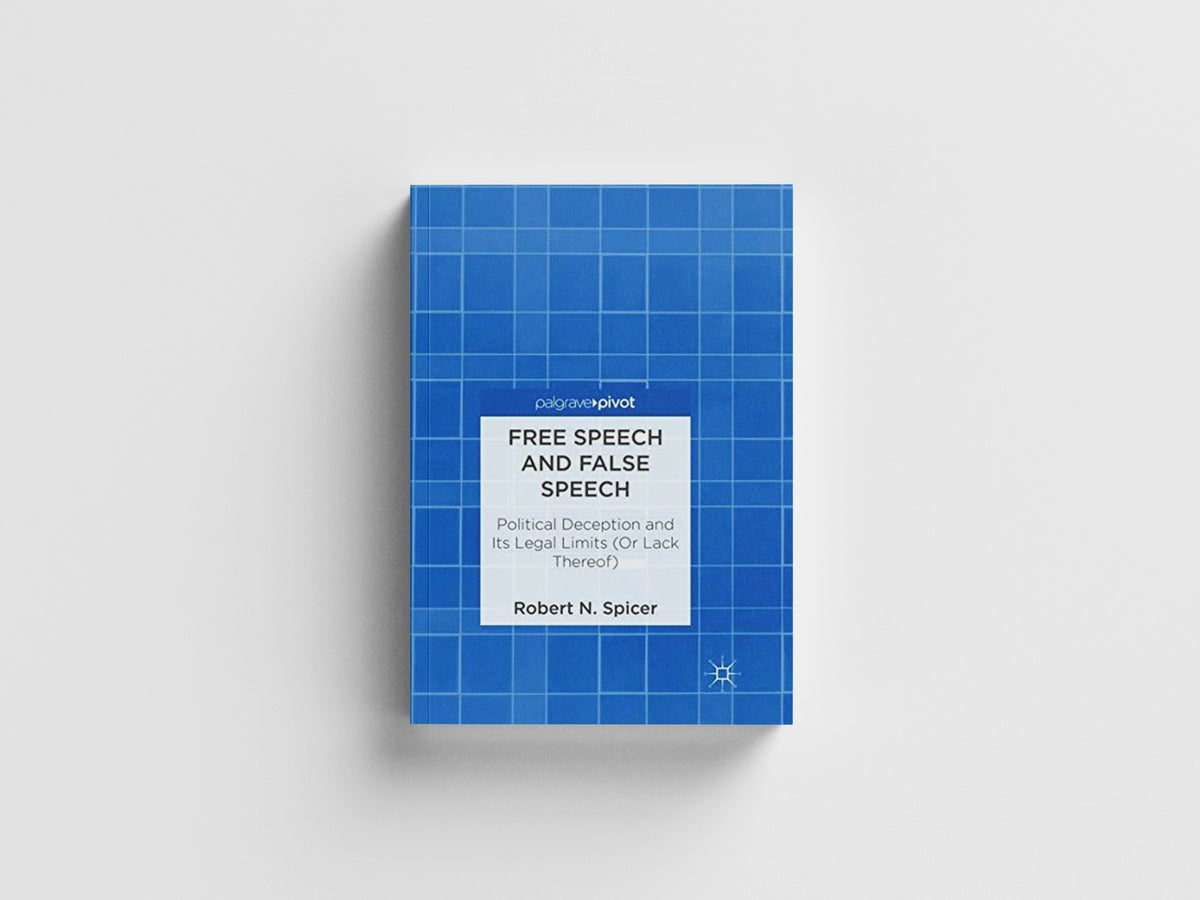Free Speech and False Speech by Robert N. Spicer; 9783030099121