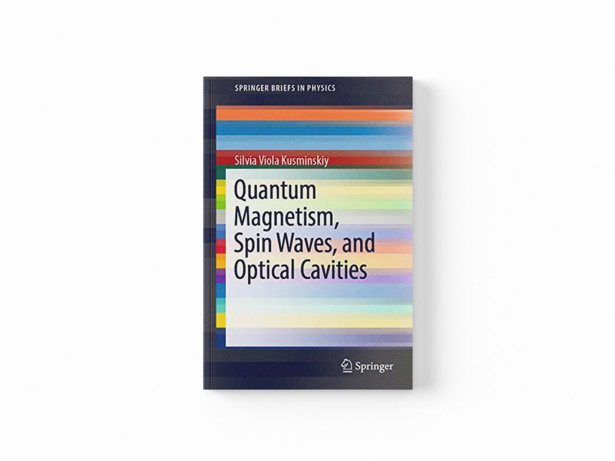 Quantum Magnetism, Spin Waves, and Optical Cavities by Silvia Viola Kusminskiy; 9783030133443