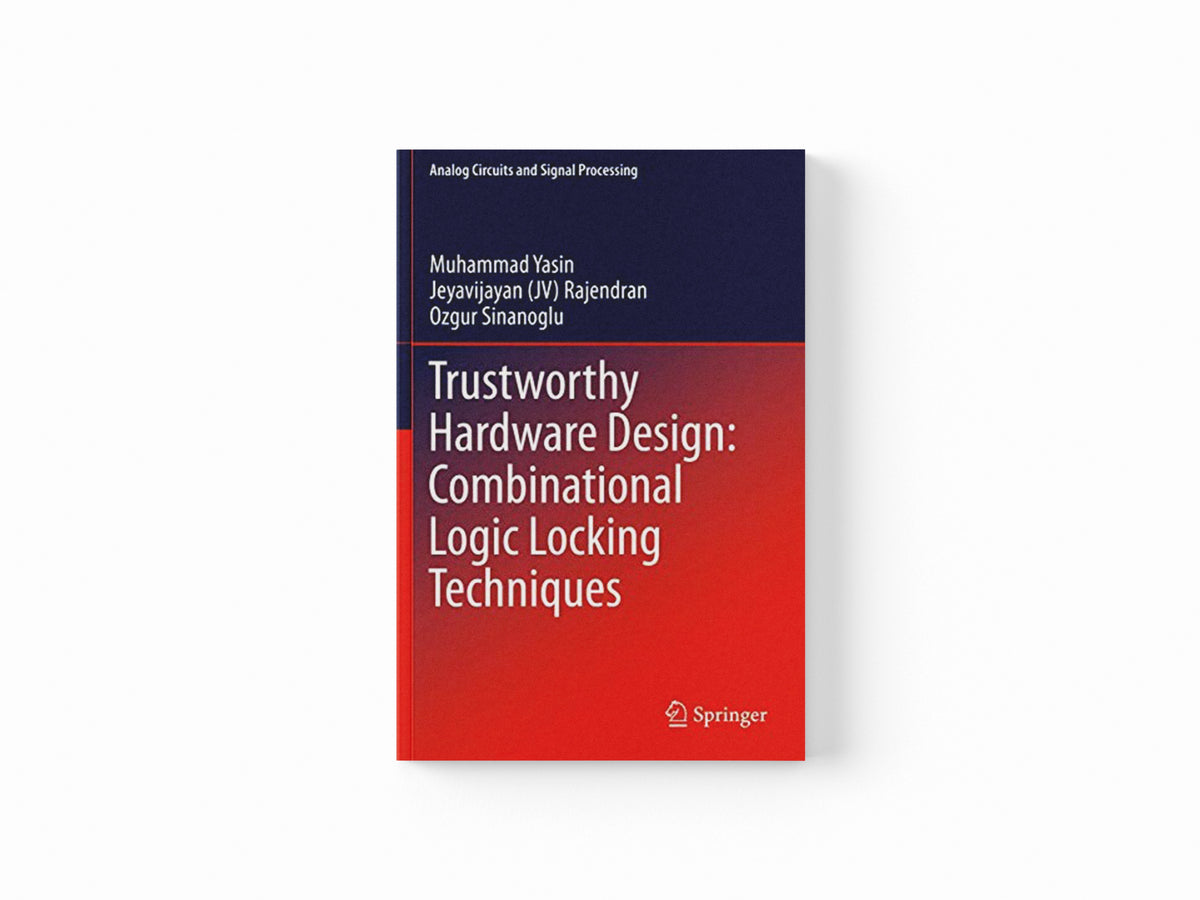 Trustworthy Hardware Design: Combinational Logic Locking Techniques by Jeyavijayan  Rajendran; Ozgur Sinanoglu; Muhammad Yasin; 9783030153366