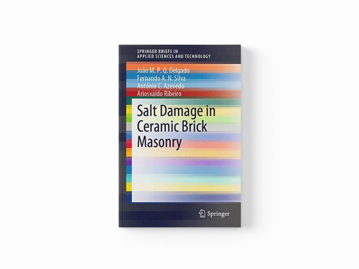 Salt Damage in Ceramic Brick Masonry by Antonio C. Azevedo; Joao M.P.Q. Delgado; Fernando A.N. Silva; Ariosvaldo Ribeiro; 9783030471132